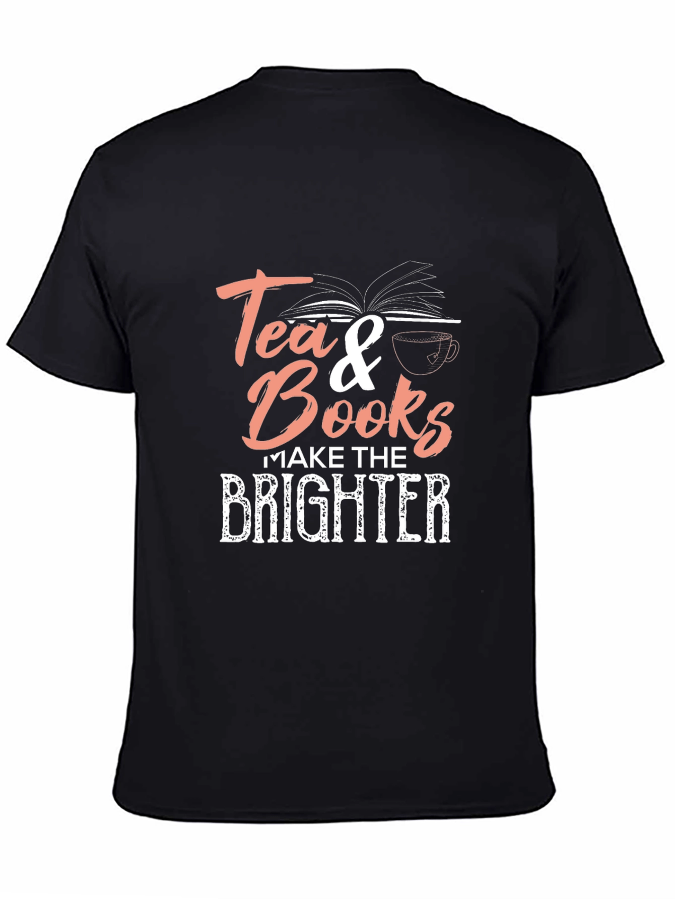 Tea & Books T-Shirt - Brighter Days Ahead!