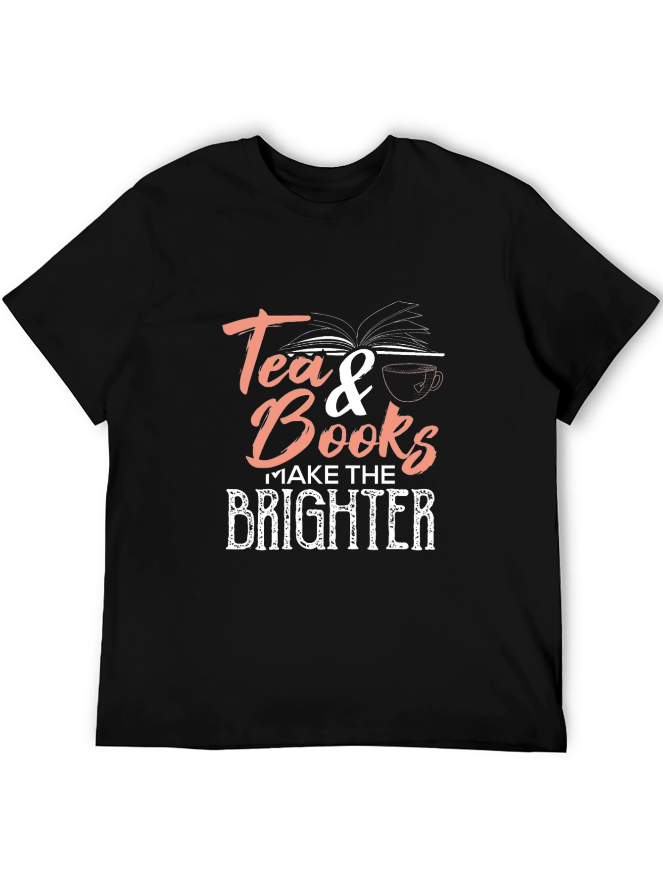 Tea & Books T-Shirt - Brighter Days Ahead!