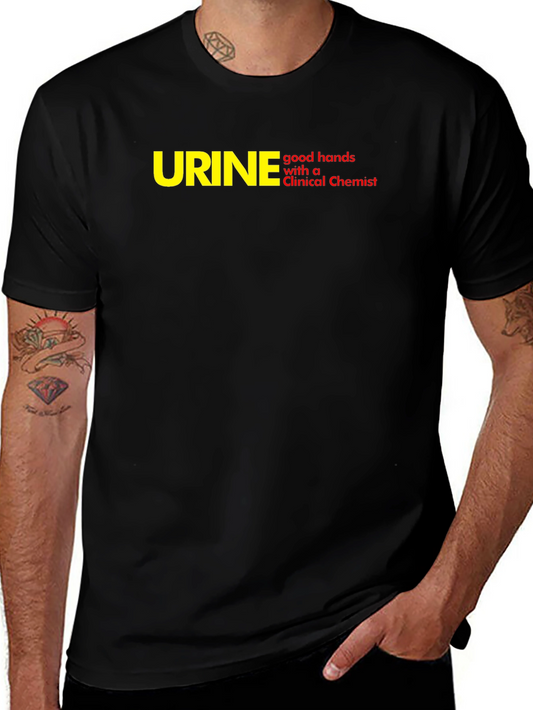 Funny Clinical Chemist T-Shirt - URINE good hands