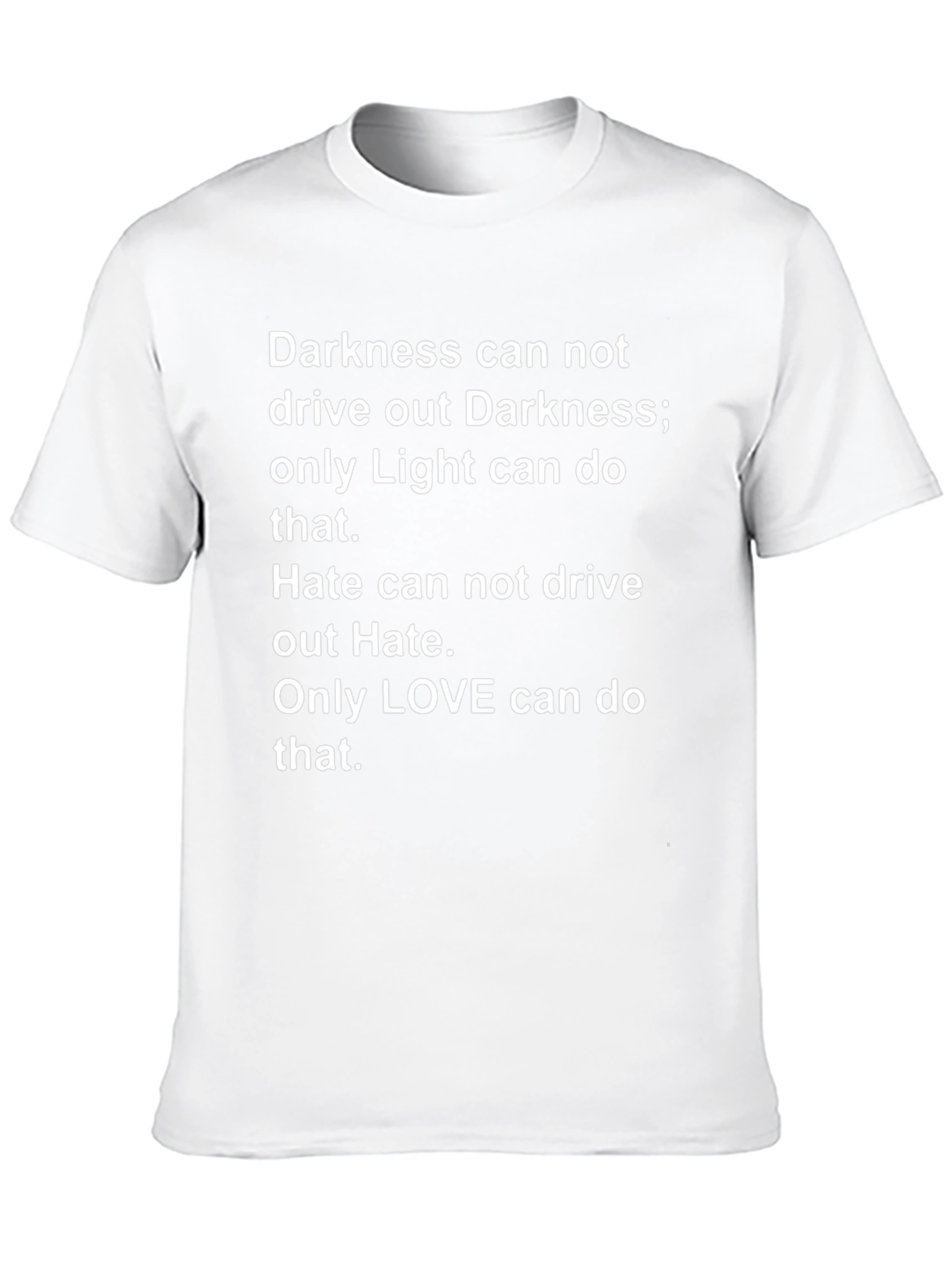 Inspirational T-Shirt: Darkness Hate Love Graphic Tee