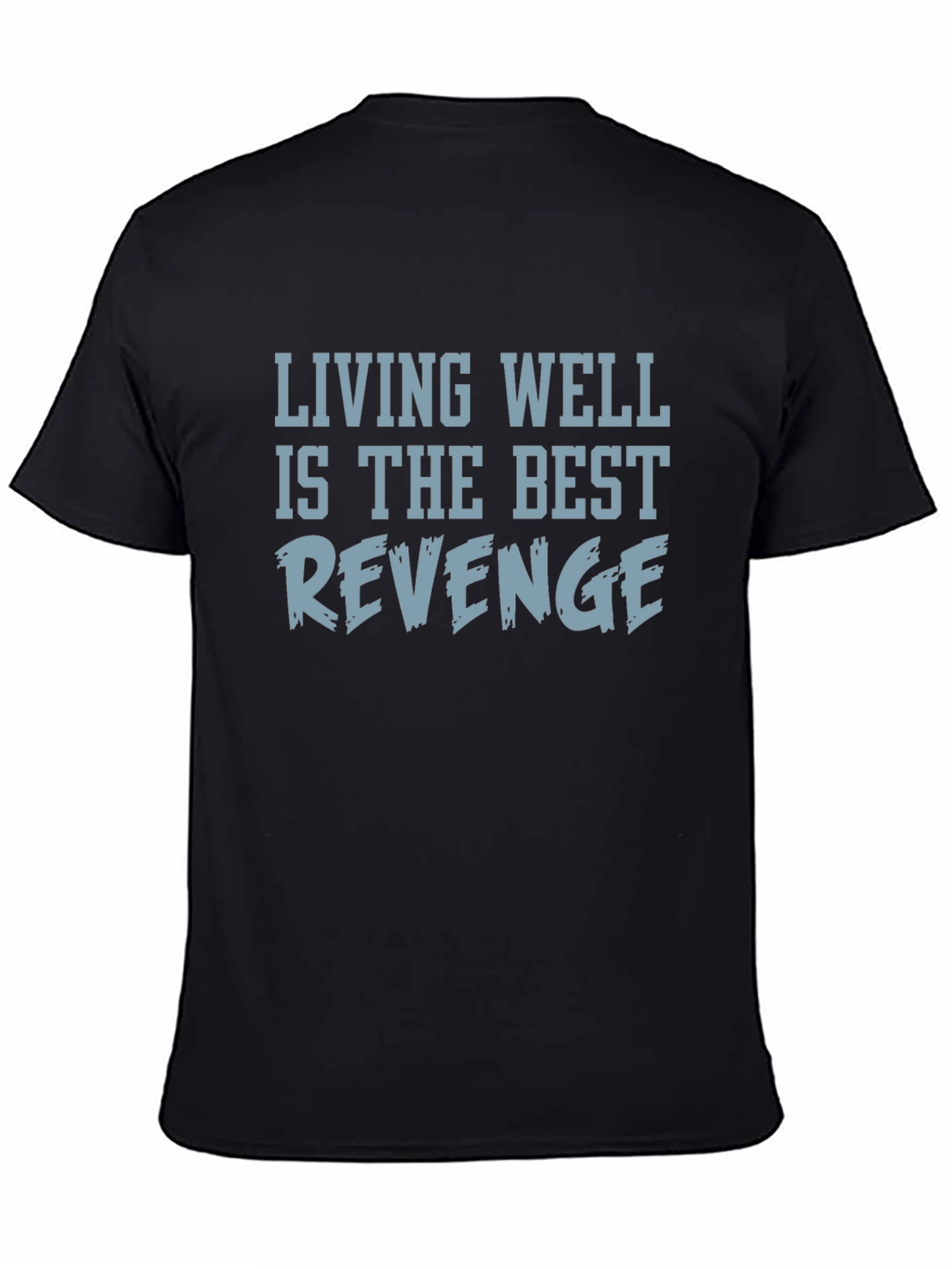 Living Well Is The Best Revenge T-Shirt