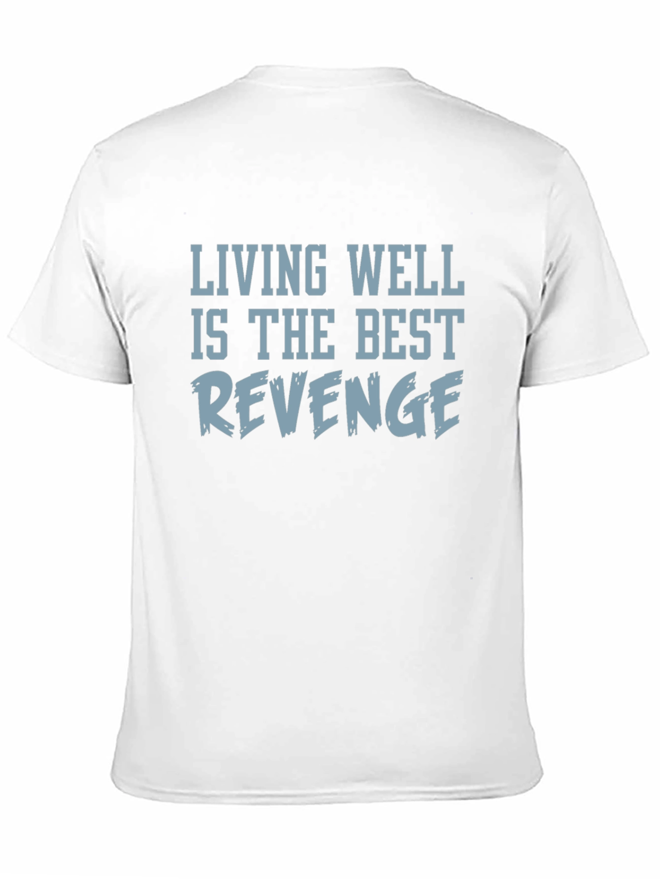 Living Well Is The Best Revenge T-Shirt