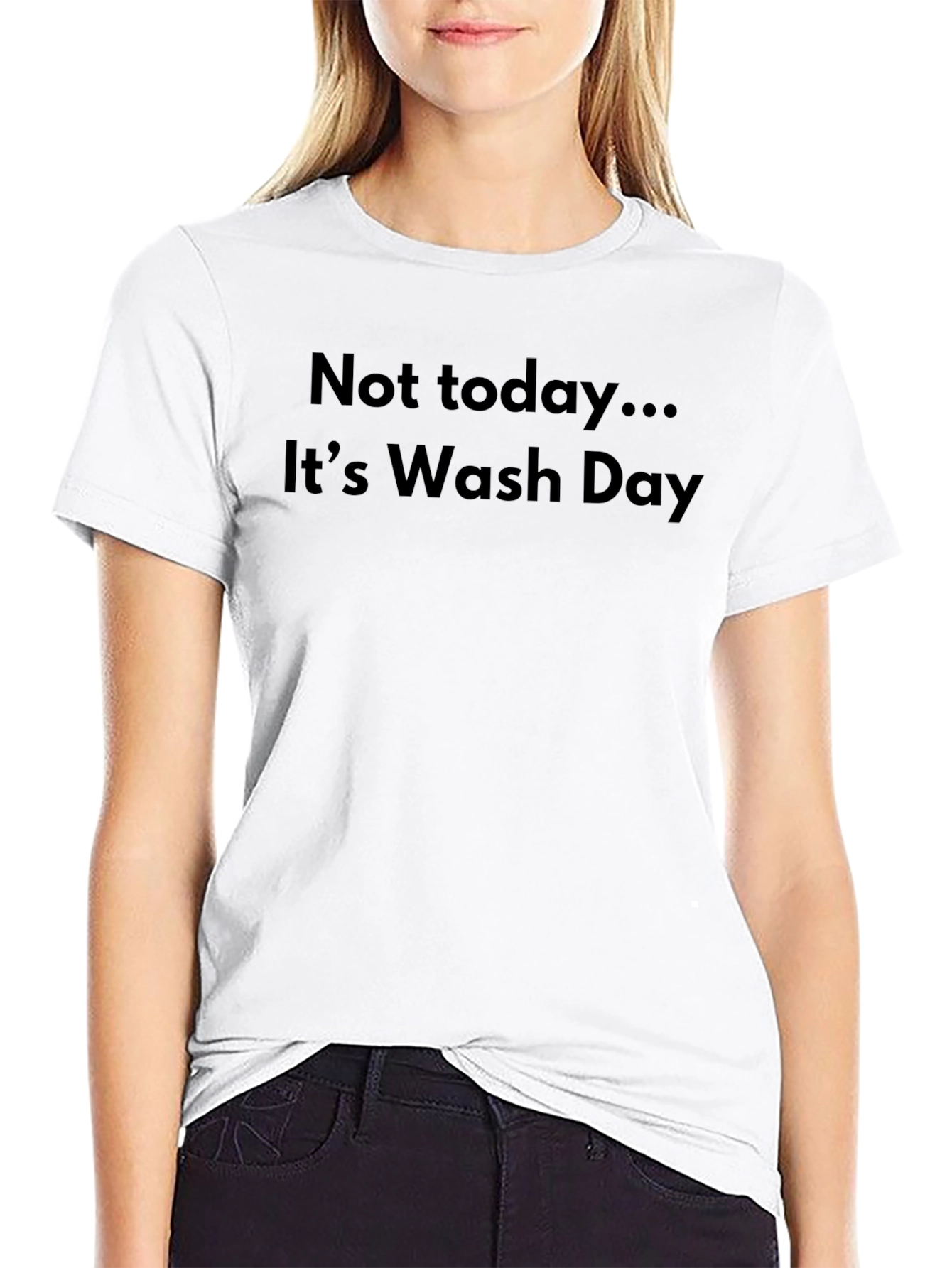 Funny Not Today... Its Wash Day Black T-Shirt