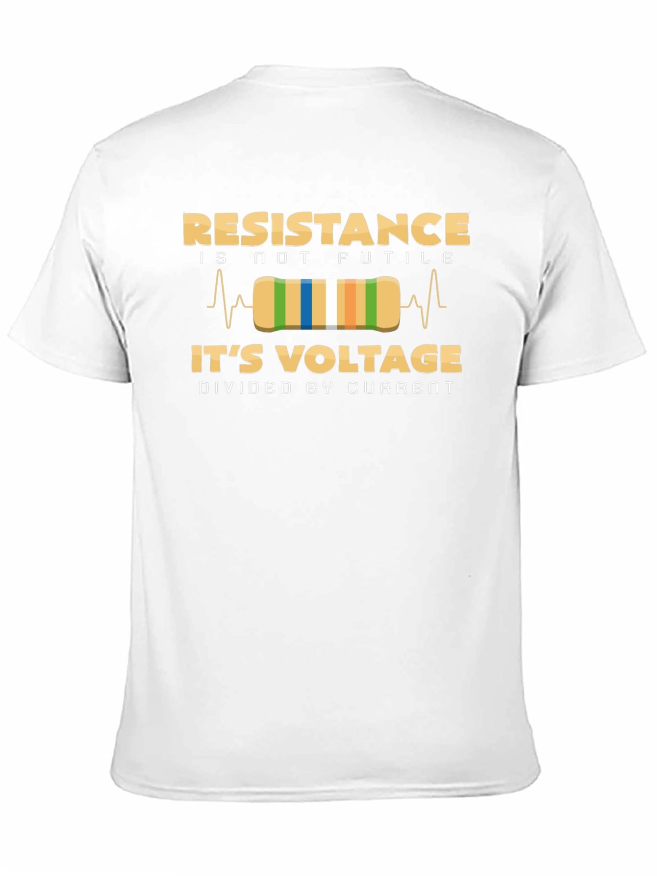 Resistance Is Not Futile Ohms Law T-Shirt