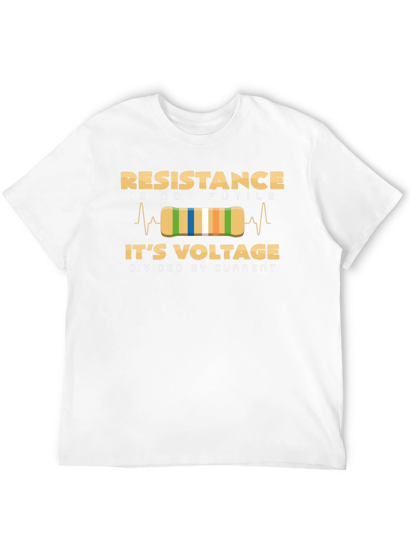 Resistance Is Not Futile Ohms Law T-Shirt