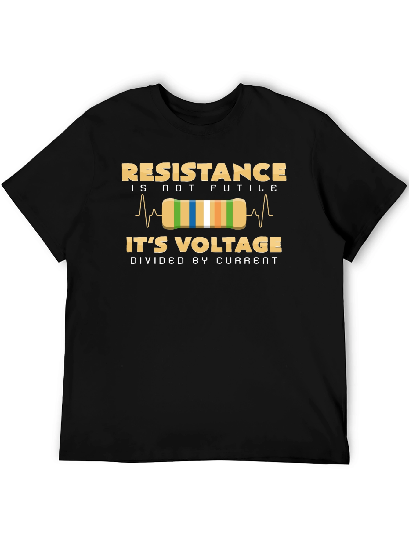 Resistance Is Not Futile Ohms Law T-Shirt