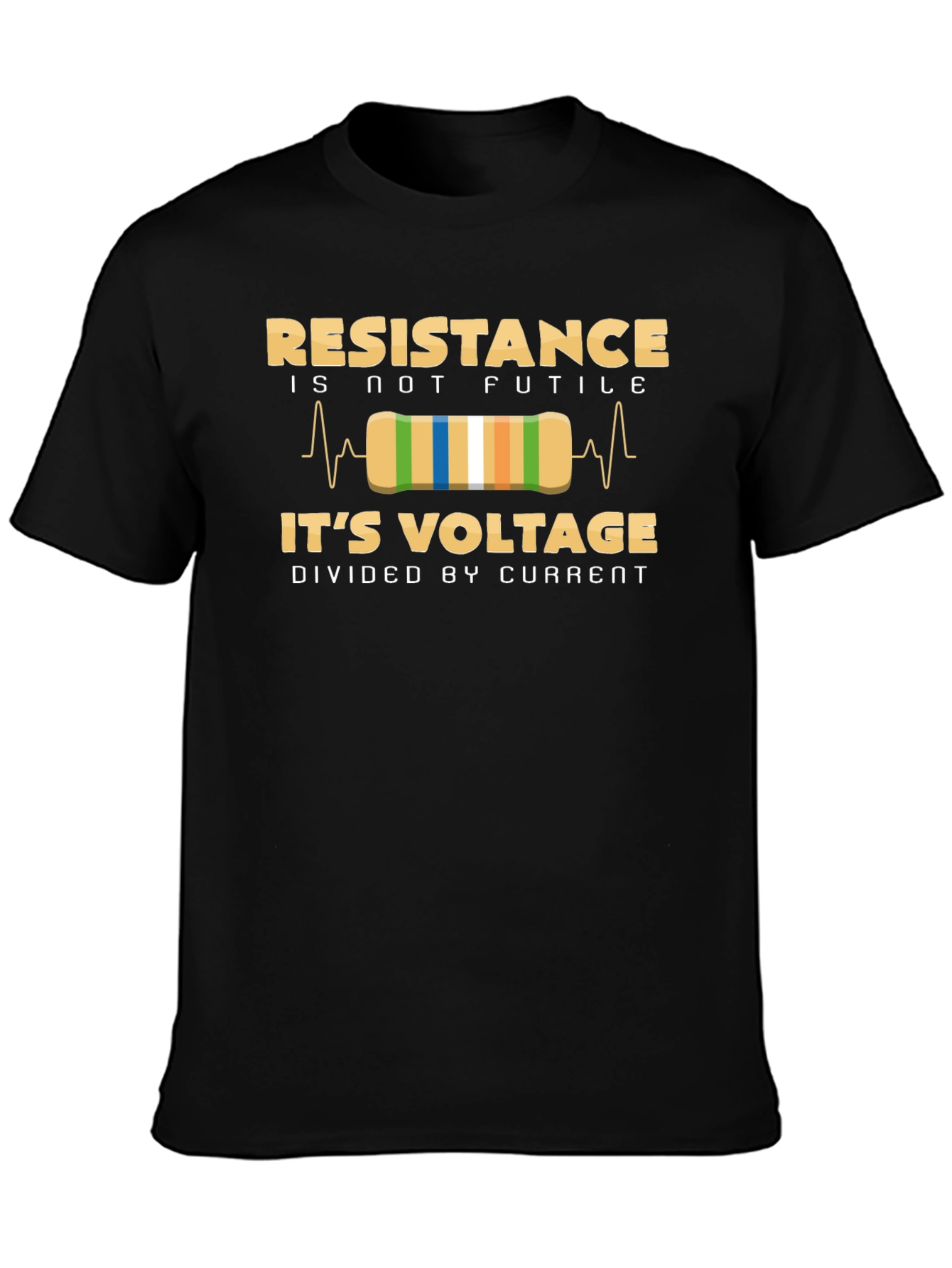 Resistance Is Not Futile Ohms Law T-Shirt