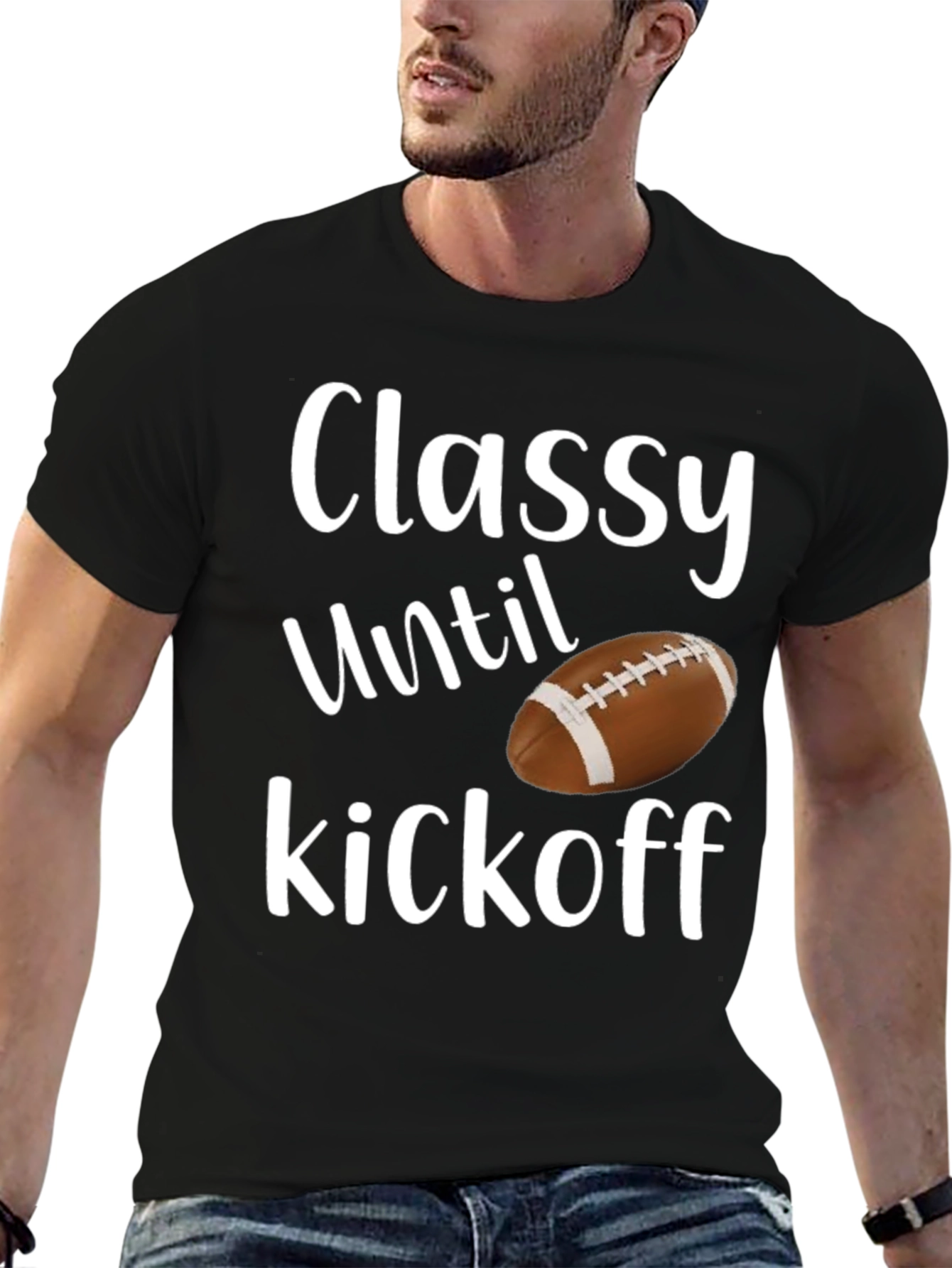 Classy Until Kickoff Football T-Shirt