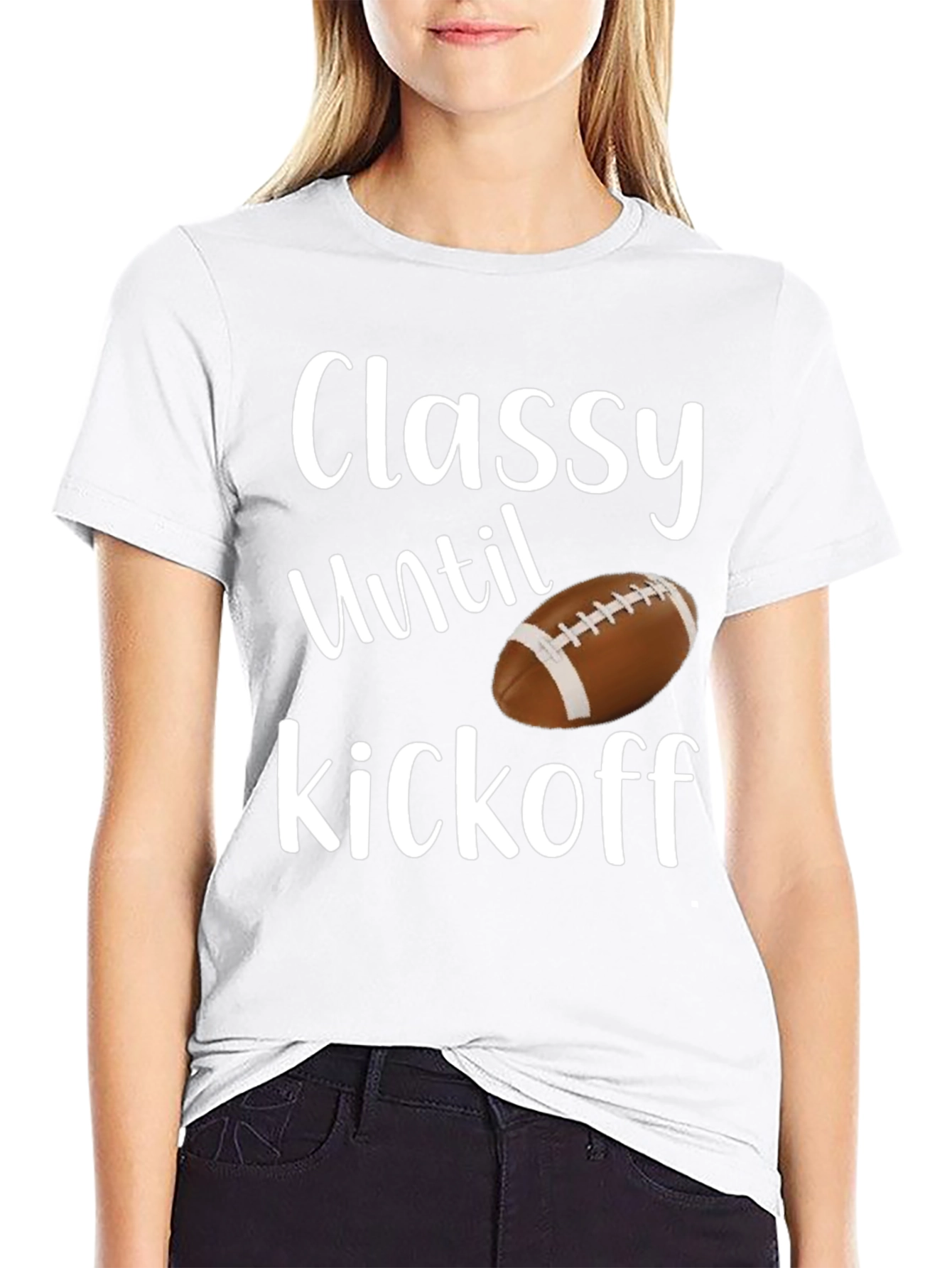 Classy Until Kickoff Football T-Shirt
