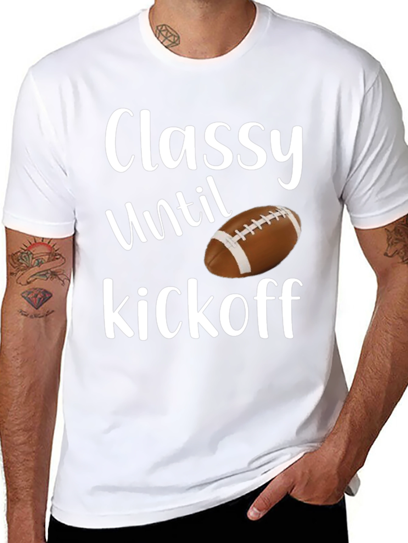 Classy Until Kickoff Football T-Shirt