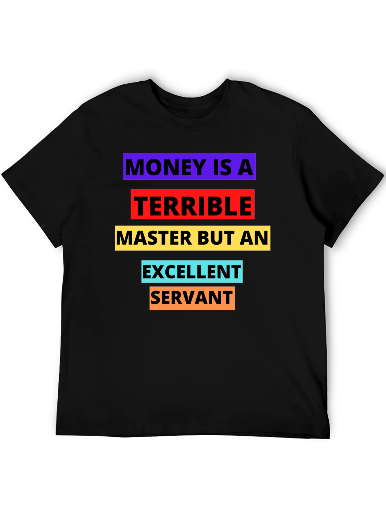 Money Is A Terrible Master T-Shirt