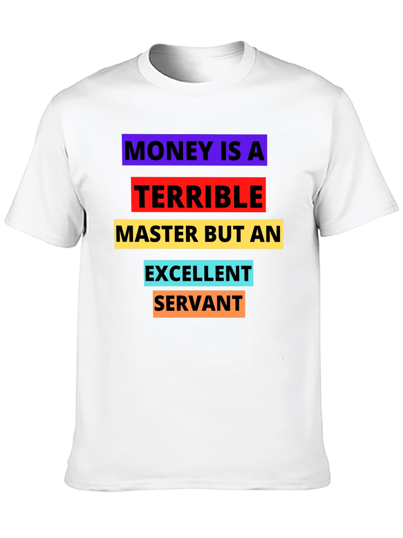 Money Is A Terrible Master T-Shirt