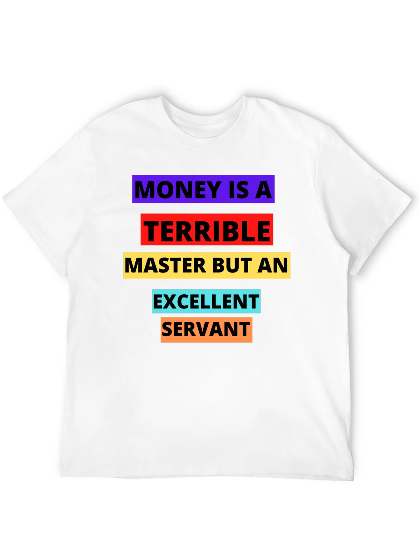 Money Is A Terrible Master T-Shirt
