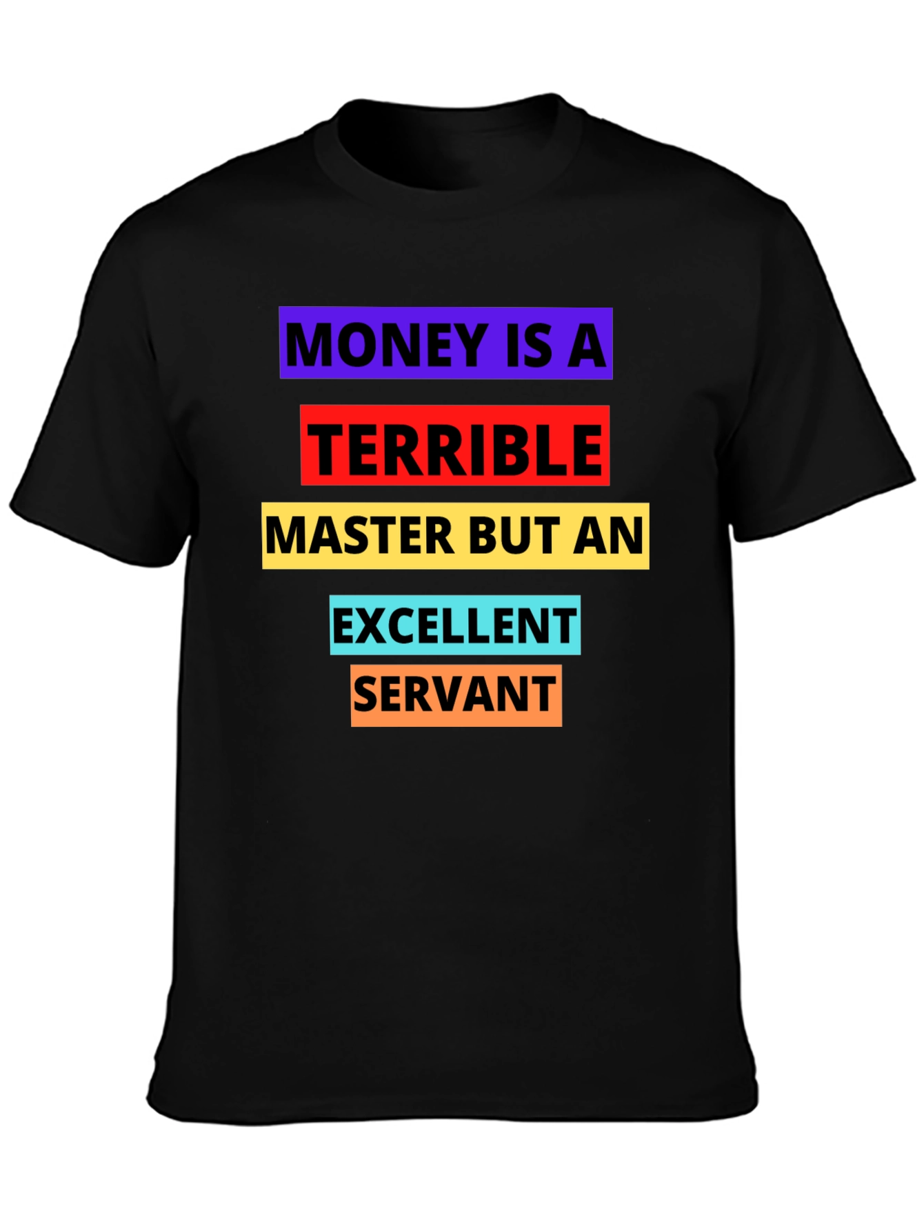 Money Is A Terrible Master T-Shirt