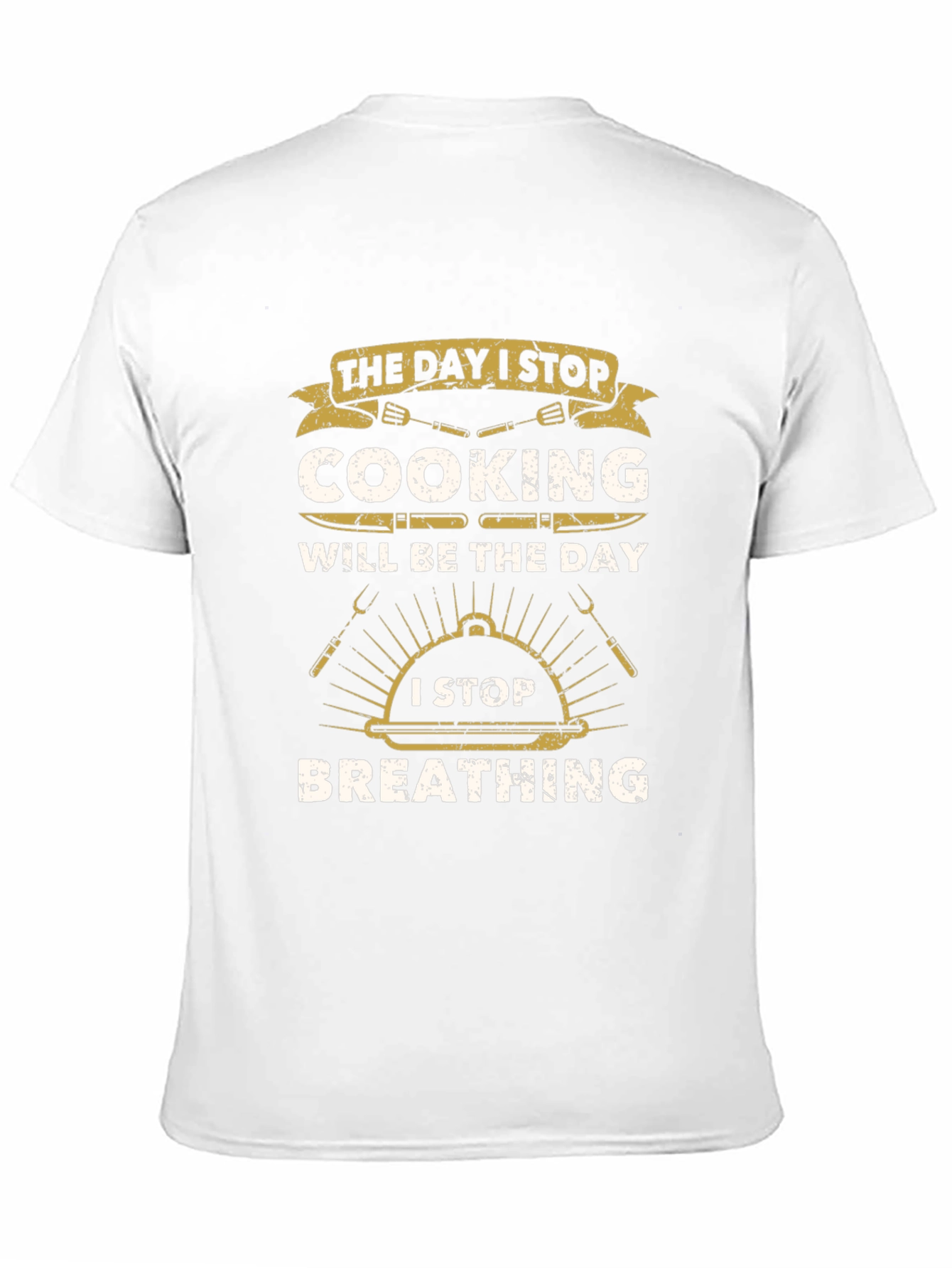 Cooking Lover T-Shirt: Day I Stop Cooking
