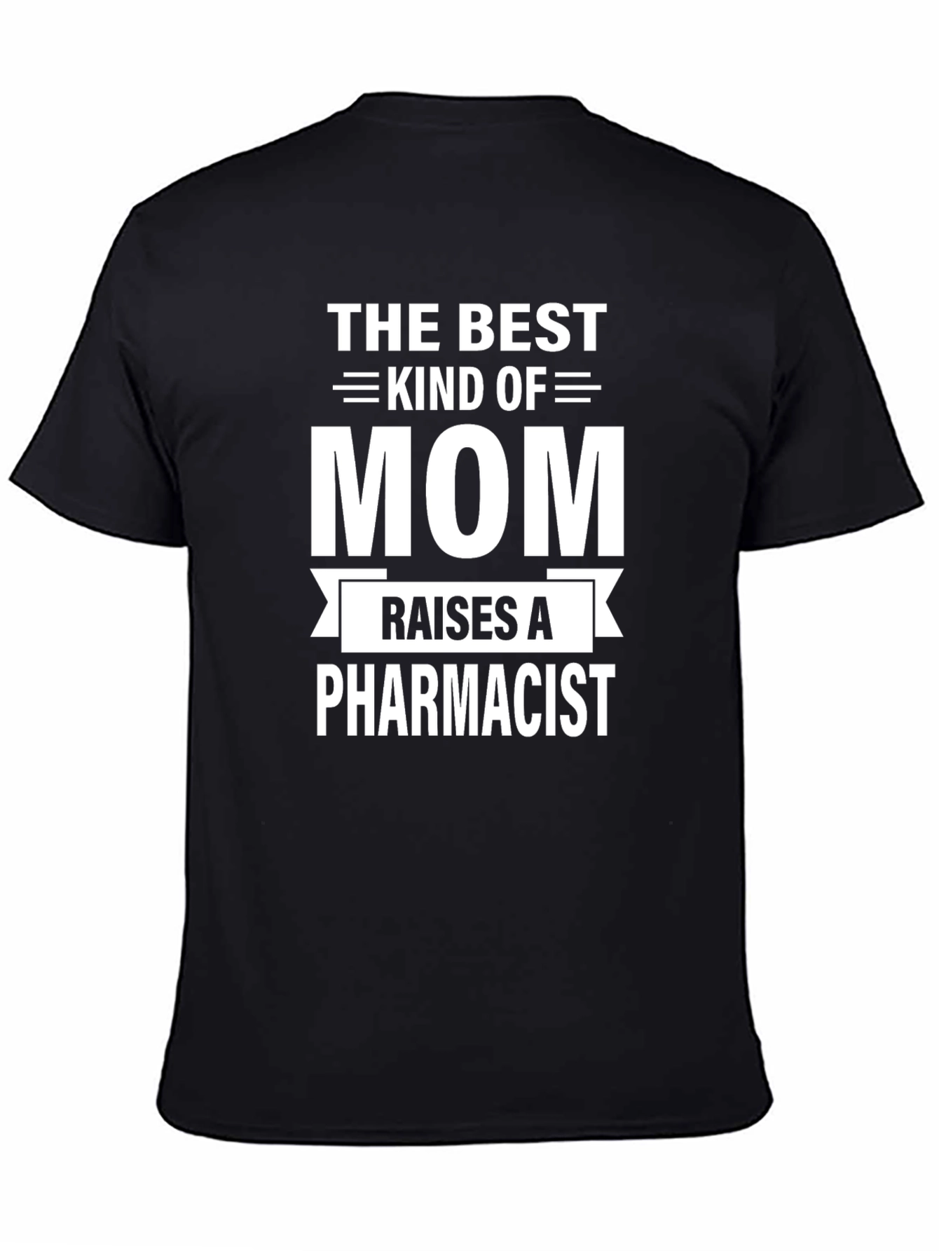 Best Mom Raises a Pharmacist Black T-Shirt