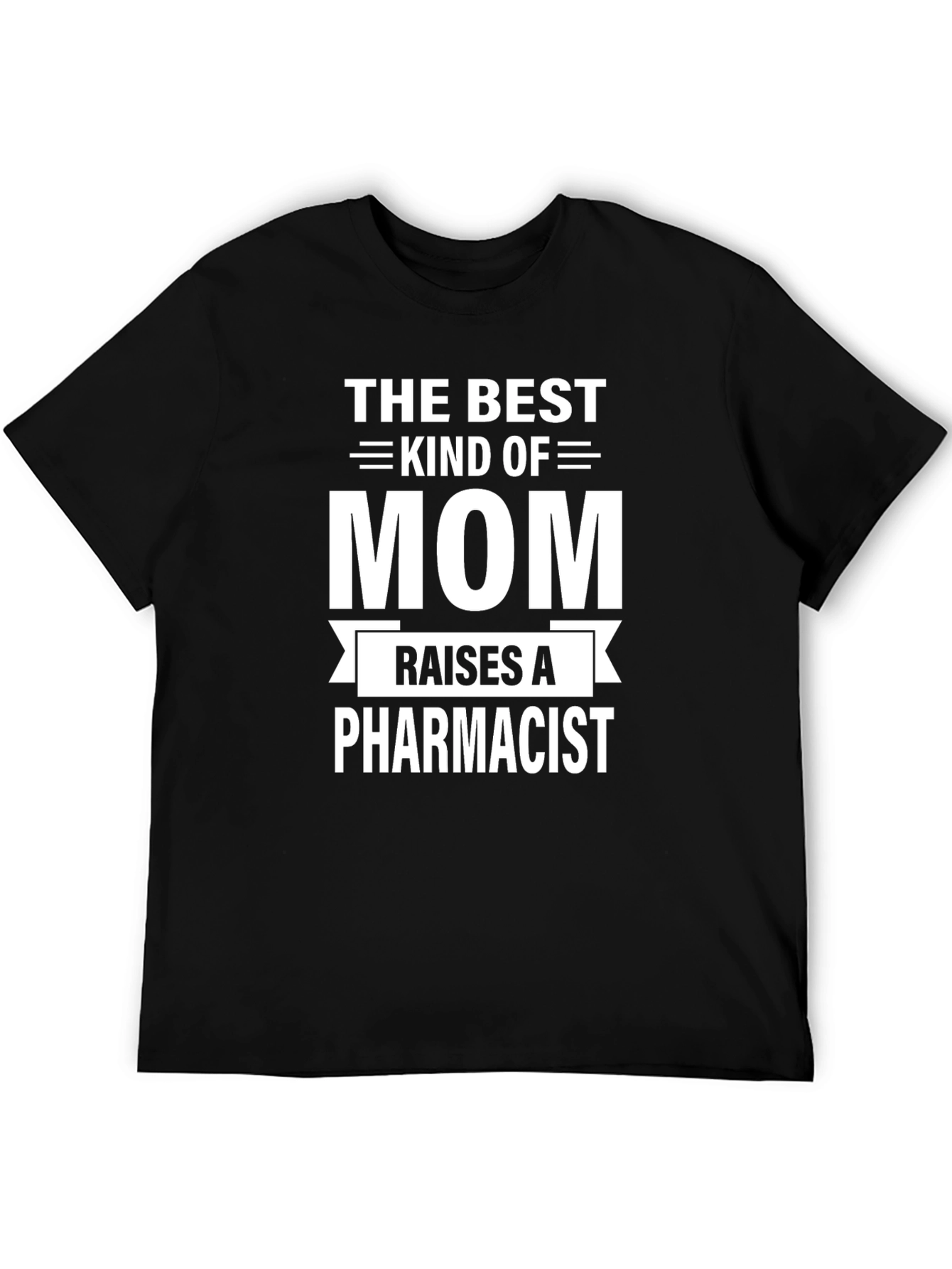 Best Mom Raises a Pharmacist Black T-Shirt