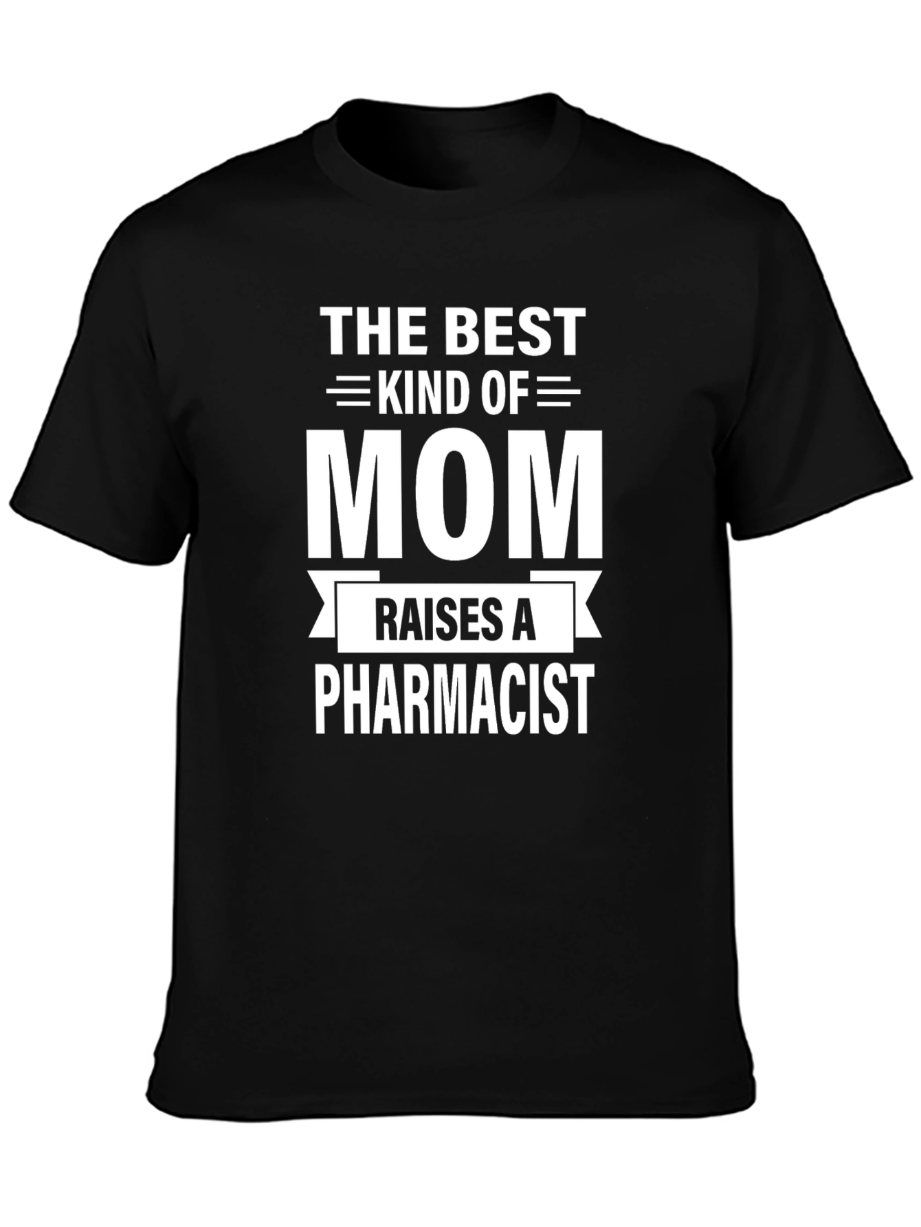 Best Mom Raises a Pharmacist Black T-Shirt