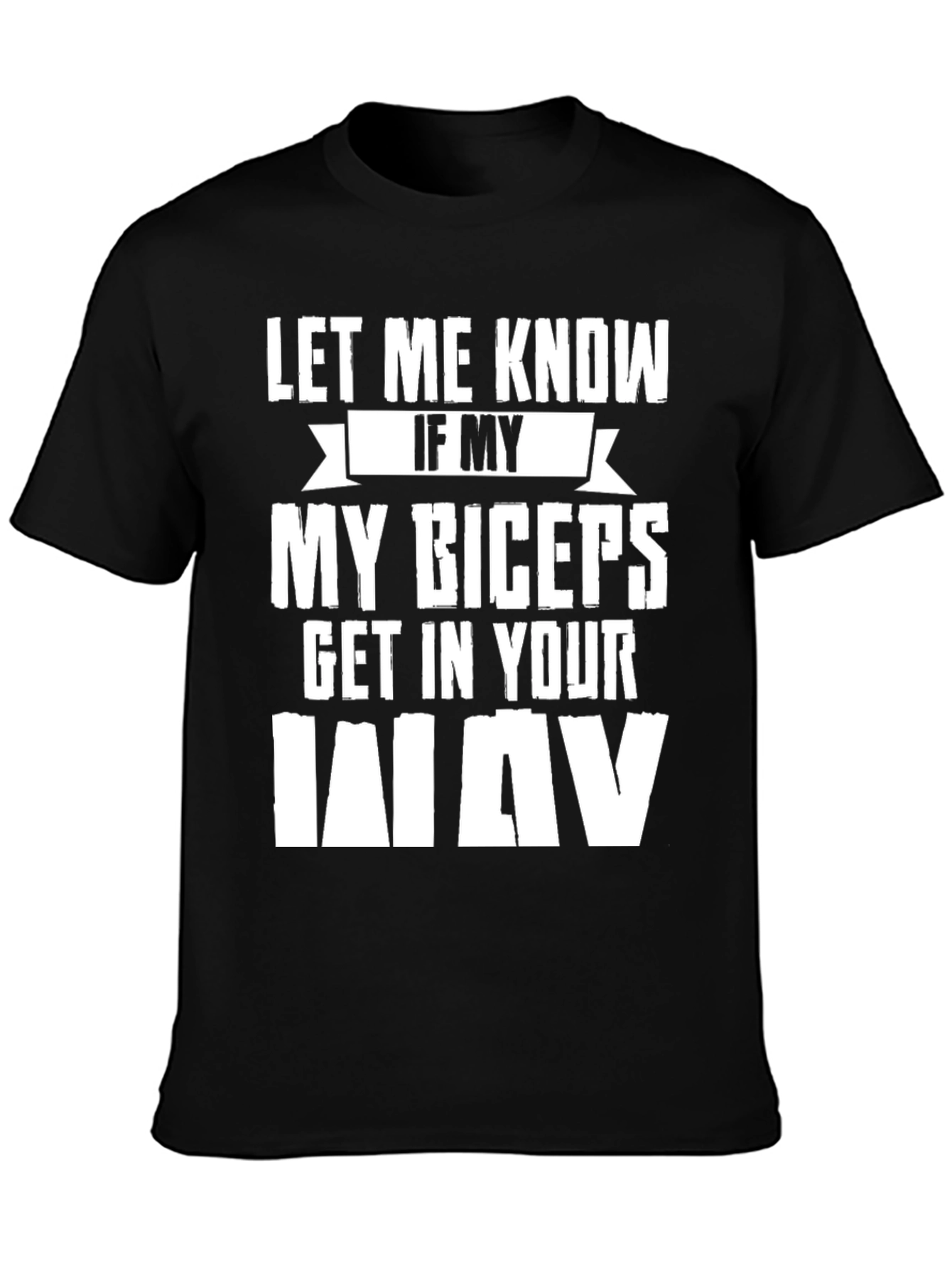 Biceps Get In The Way Funny T-Shirt