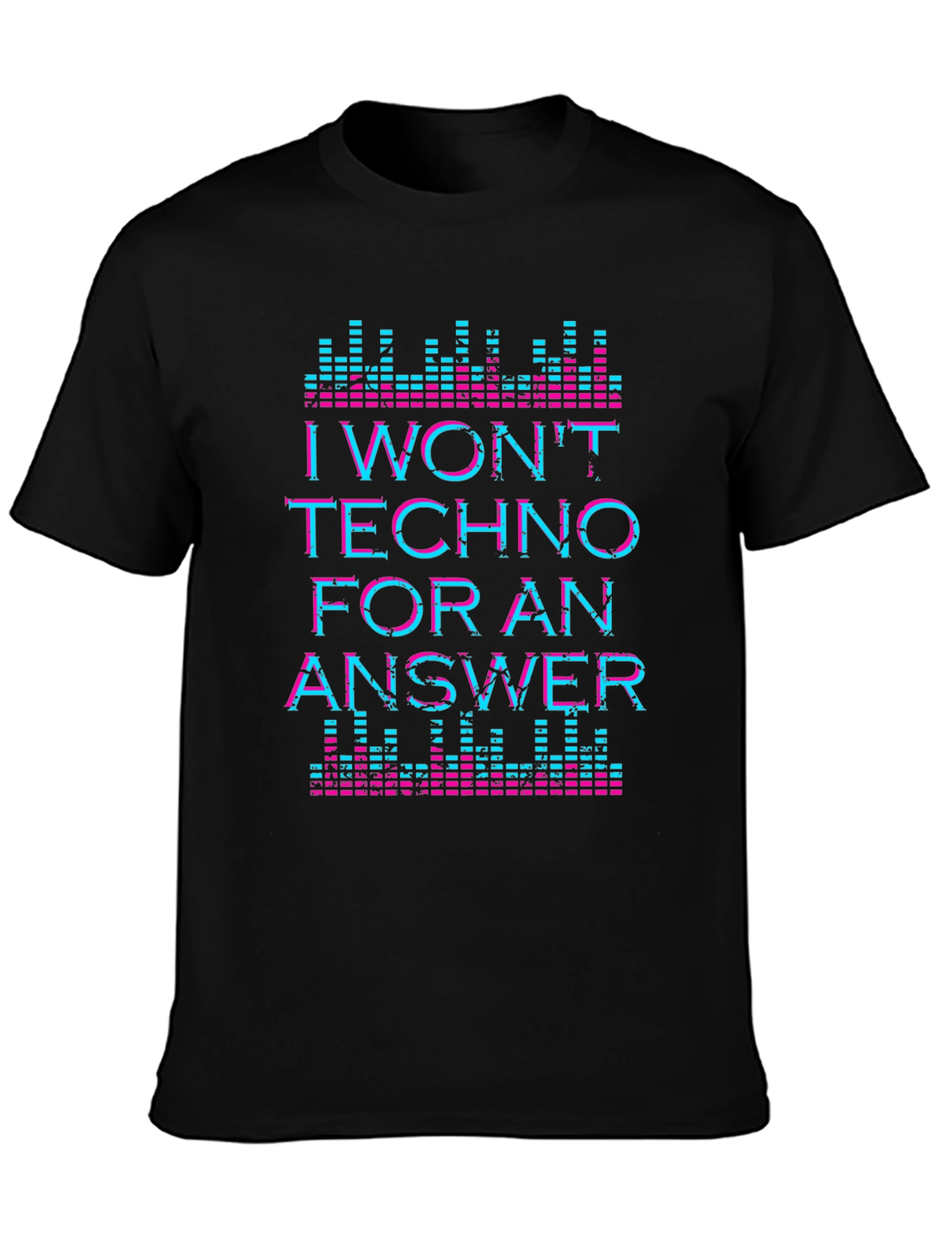 I Wont Techno For An Answer Graphic Tee