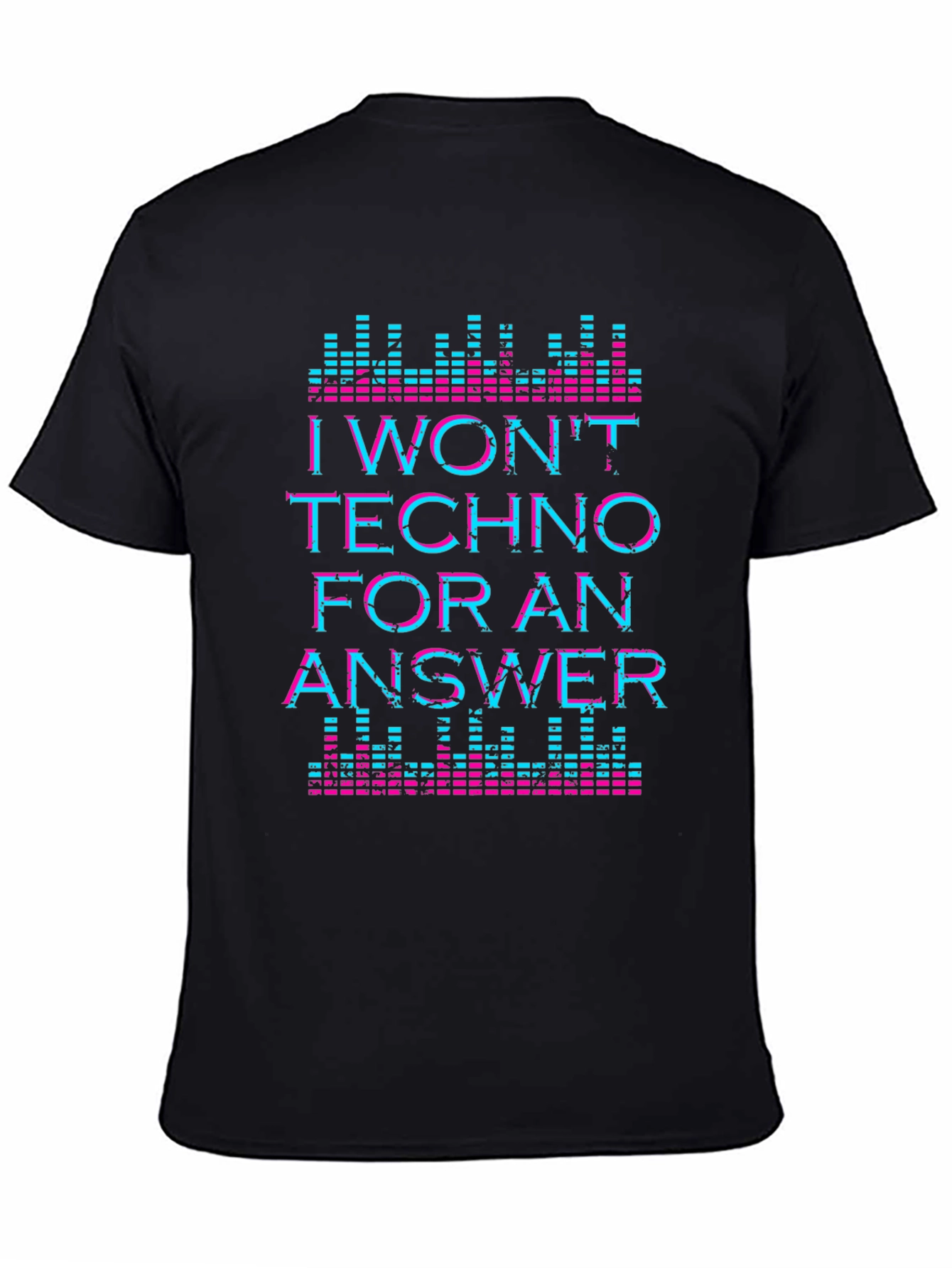 I Wont Techno For An Answer Graphic Tee