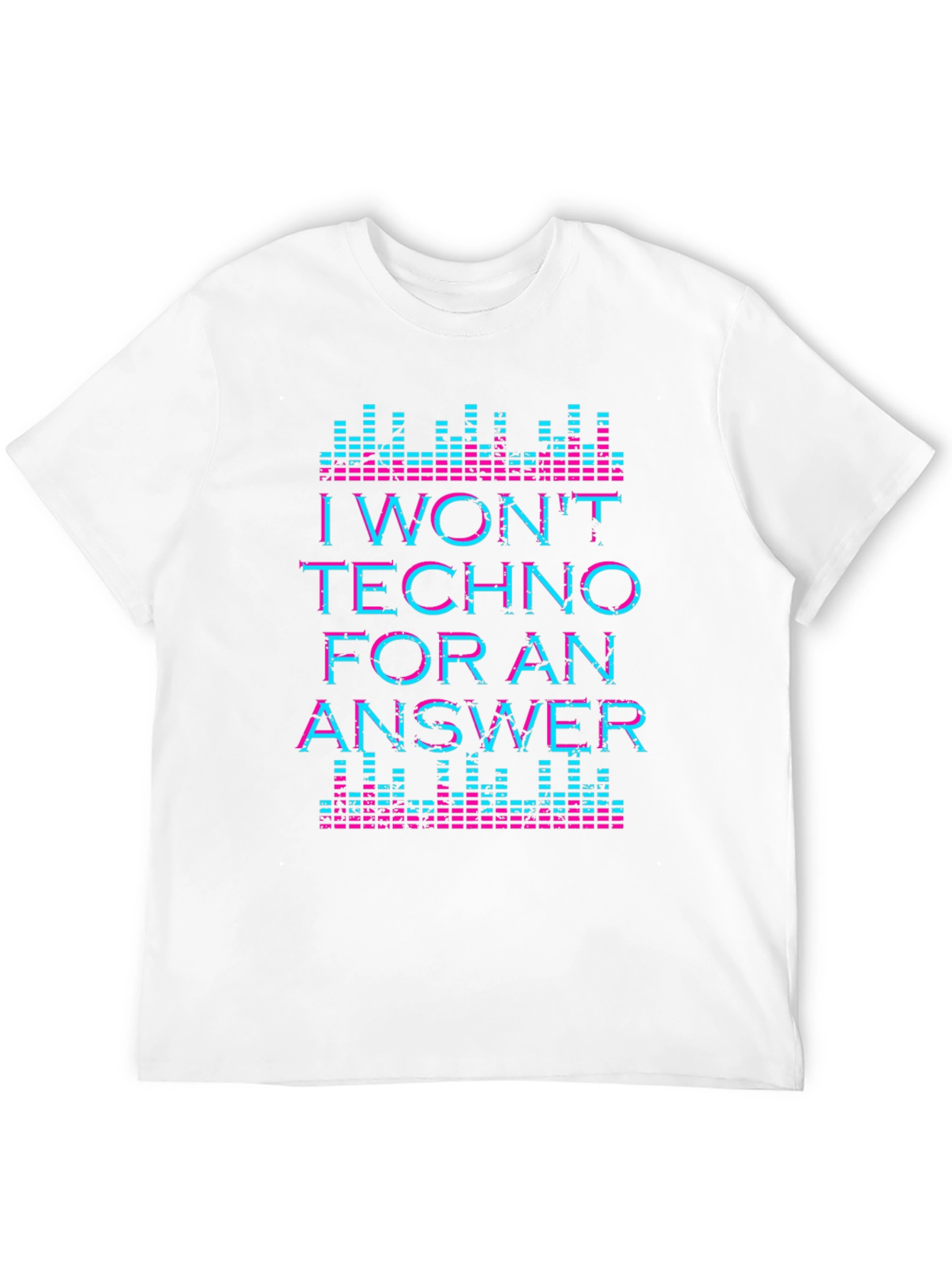 I Wont Techno For An Answer Graphic Tee