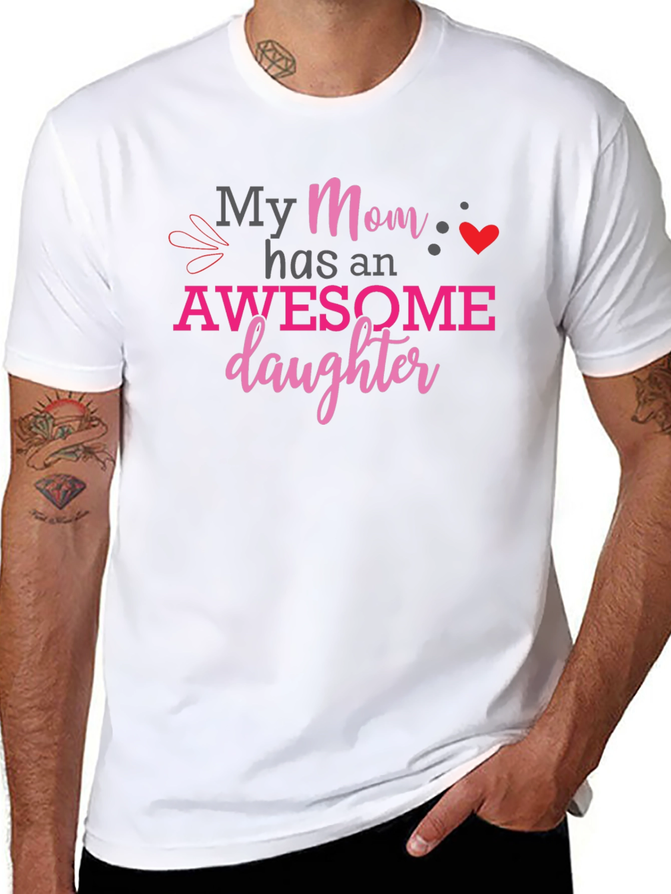 My Mom Has an Awesome Daughter Graphic T-Shirt