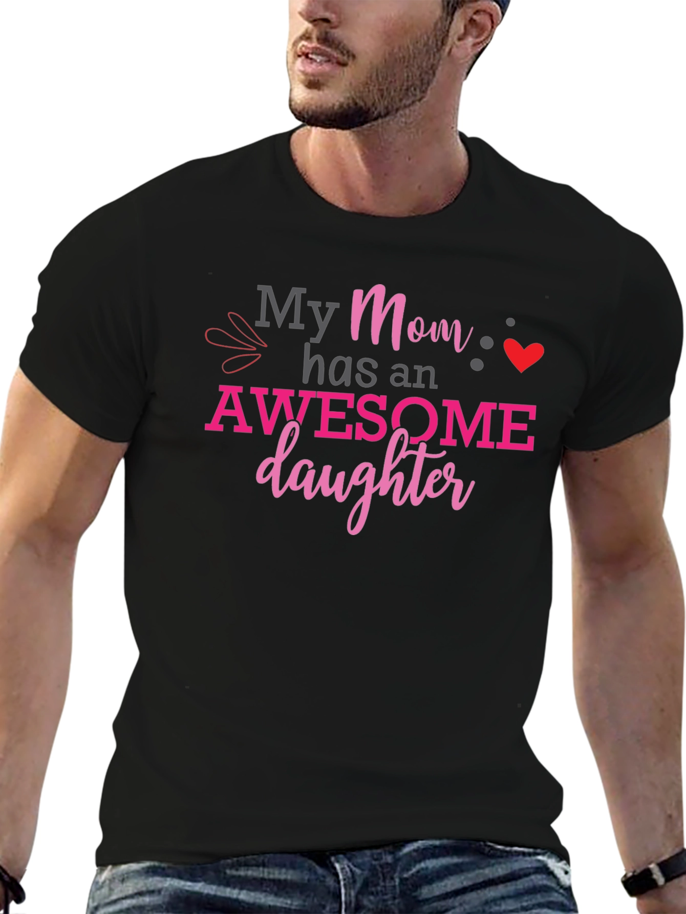 My Mom Has an Awesome Daughter Graphic T-Shirt