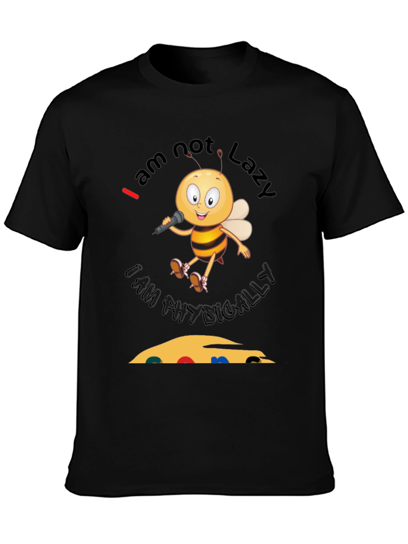 Im Not Lazy Im Physically Challenged Bee T-Shirt