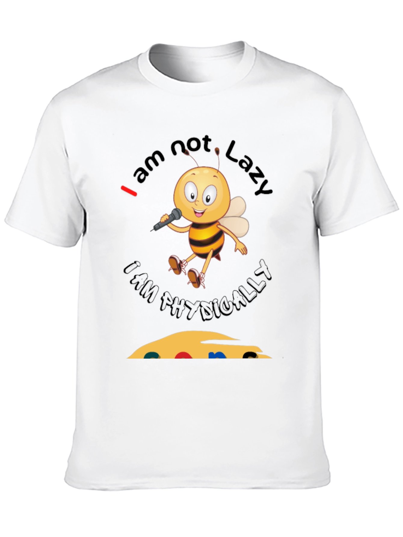 Im Not Lazy Im Physically Challenged Bee T-Shirt