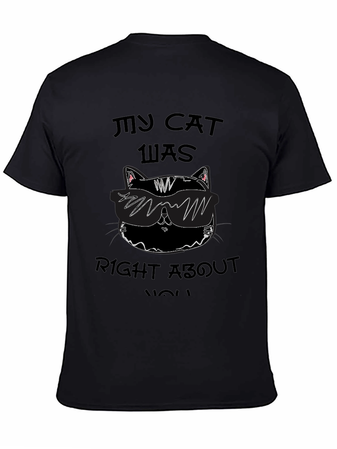 My Cat Was Right About You Graphic Tee