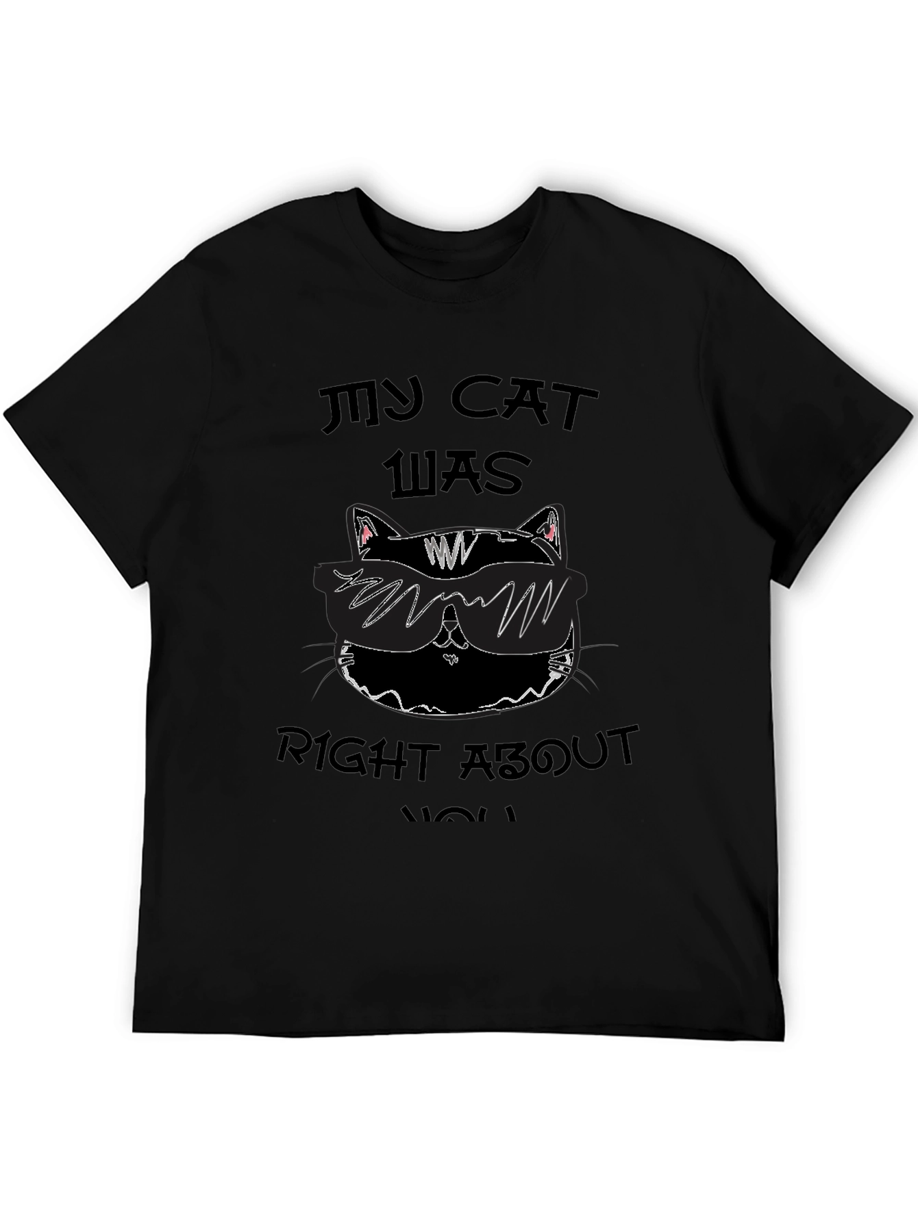 My Cat Was Right About You Graphic Tee