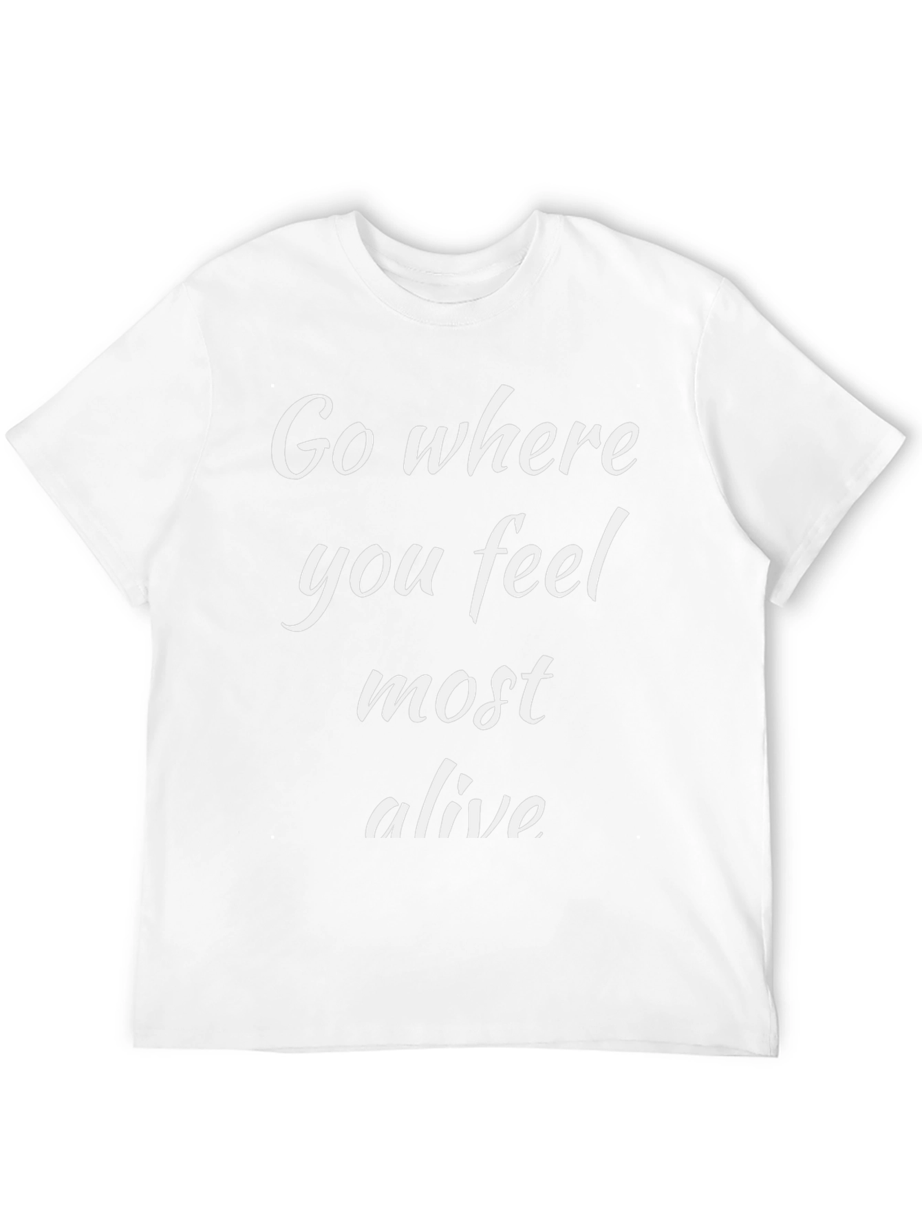 Go Where You Feel Most Alive Black T-Shirt