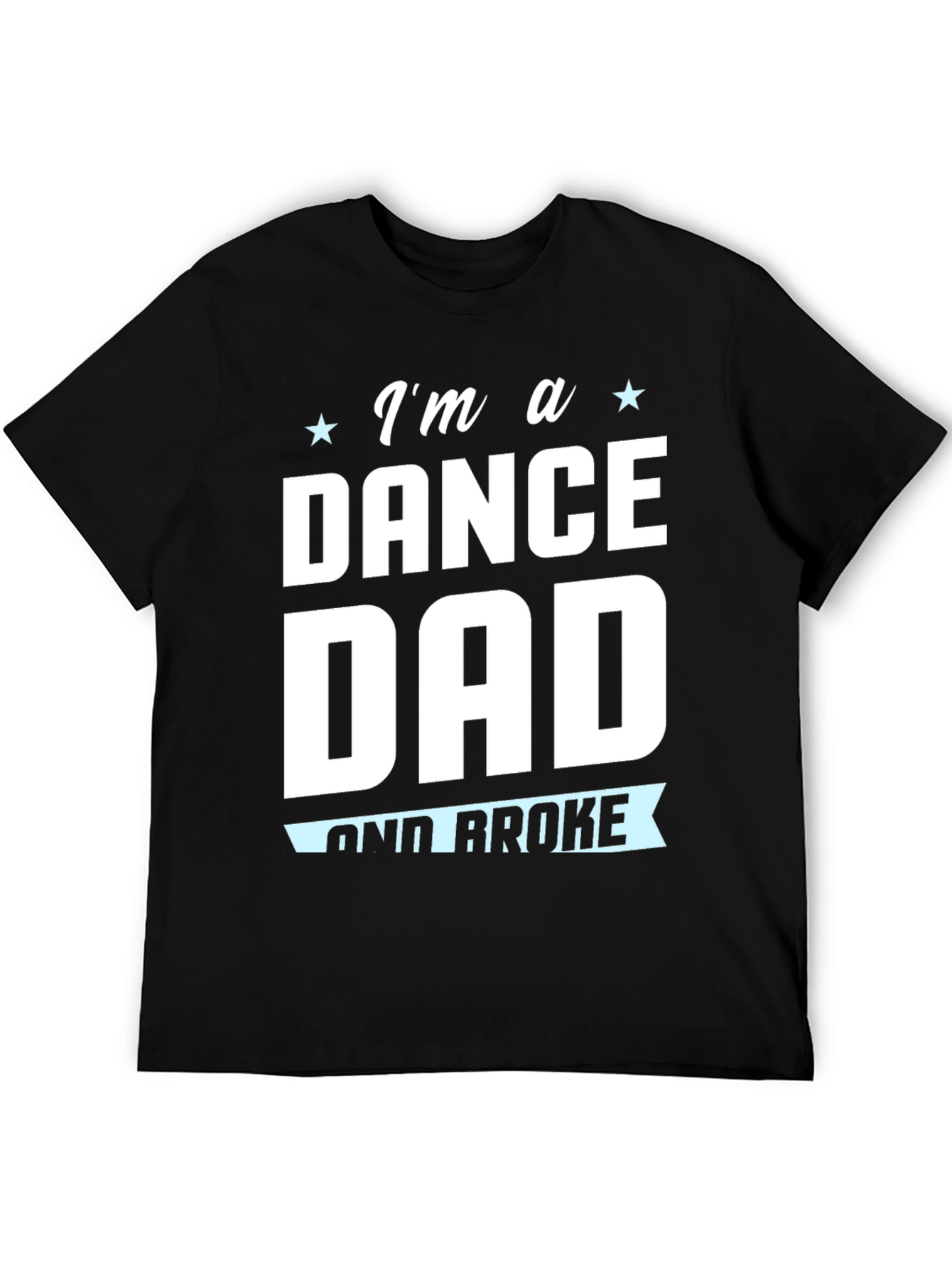 Dance Dad T-Shirt - Humorous Dad Tee