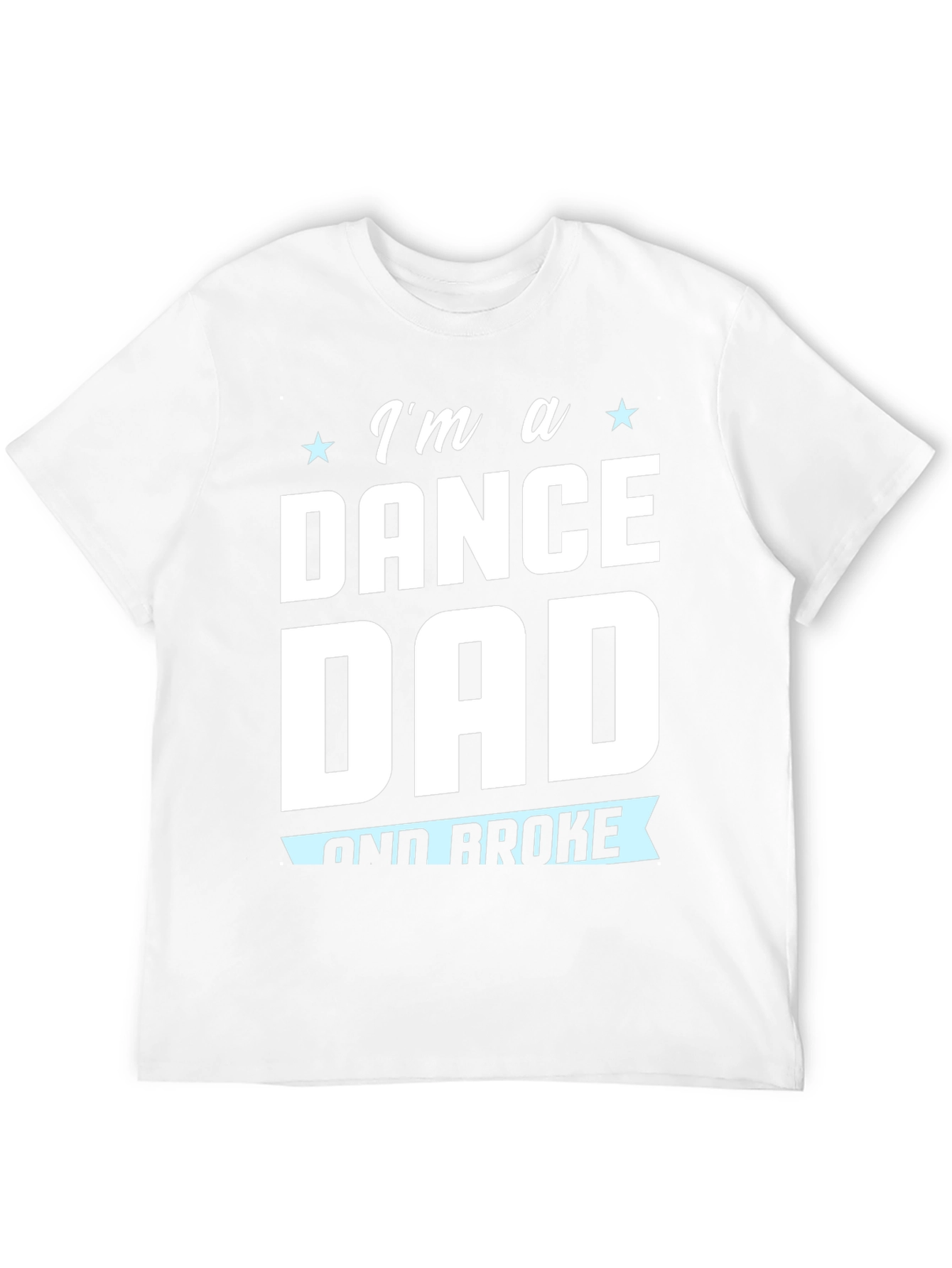 Dance Dad T-Shirt - Humorous Dad Tee