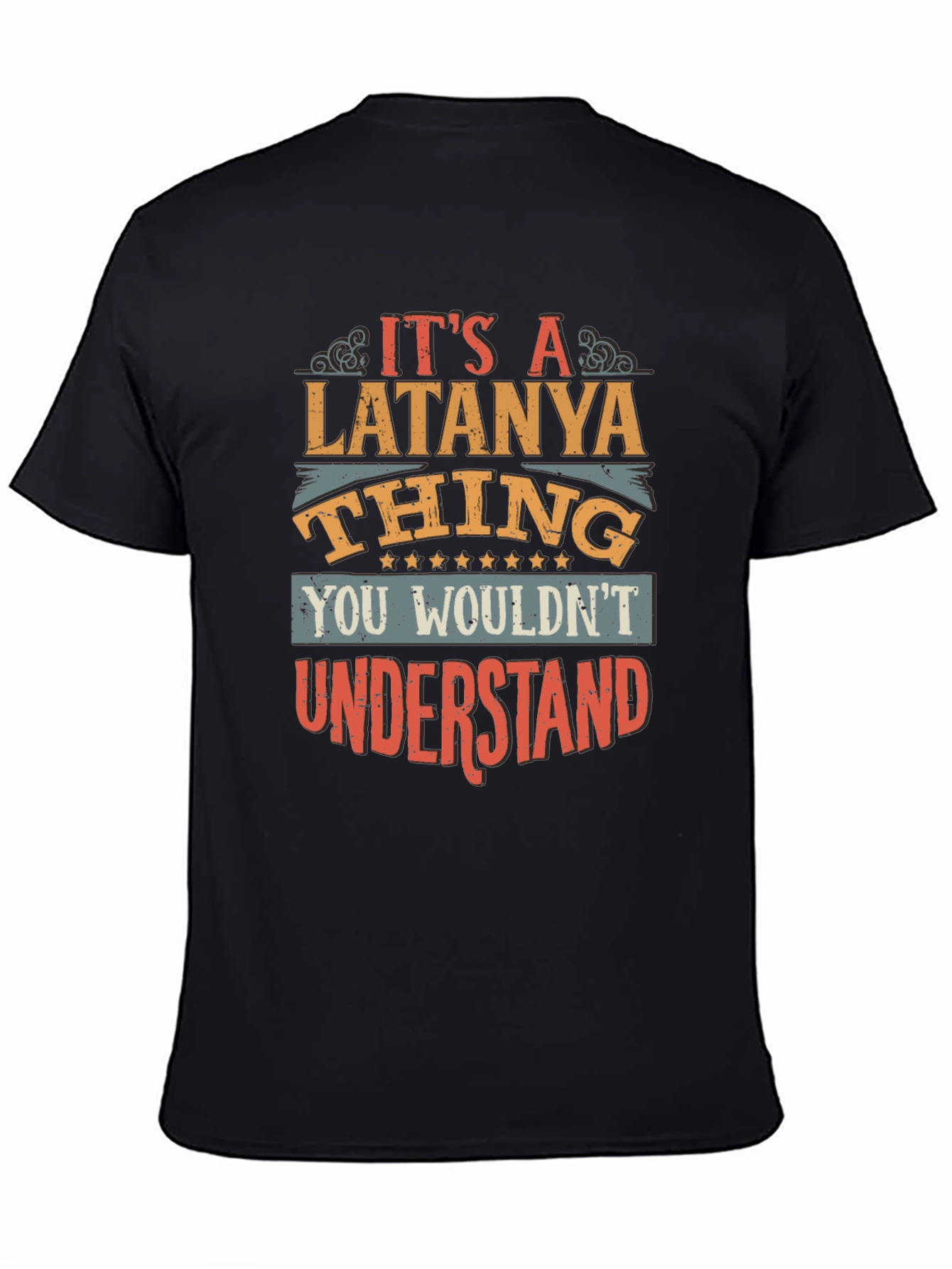 Latanya Thing T-Shirt - You Wouldnt Understand