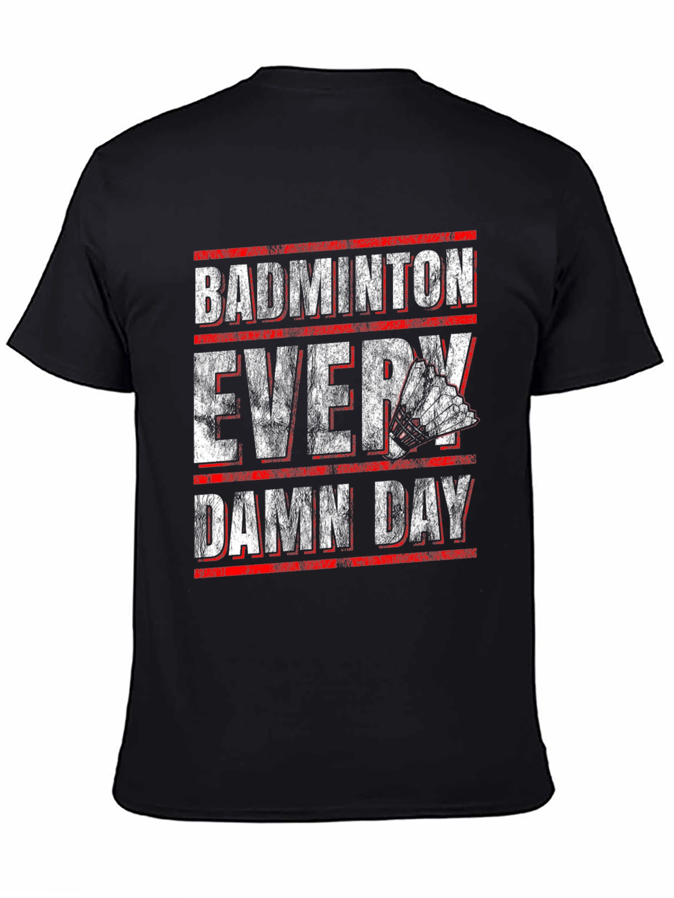 Badminton Every Damn Day Graphic T-Shirt