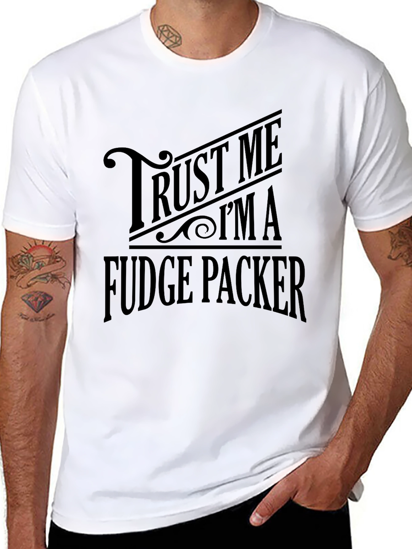 Trust Me Im A Fudge Packer Graphic T-Shirt