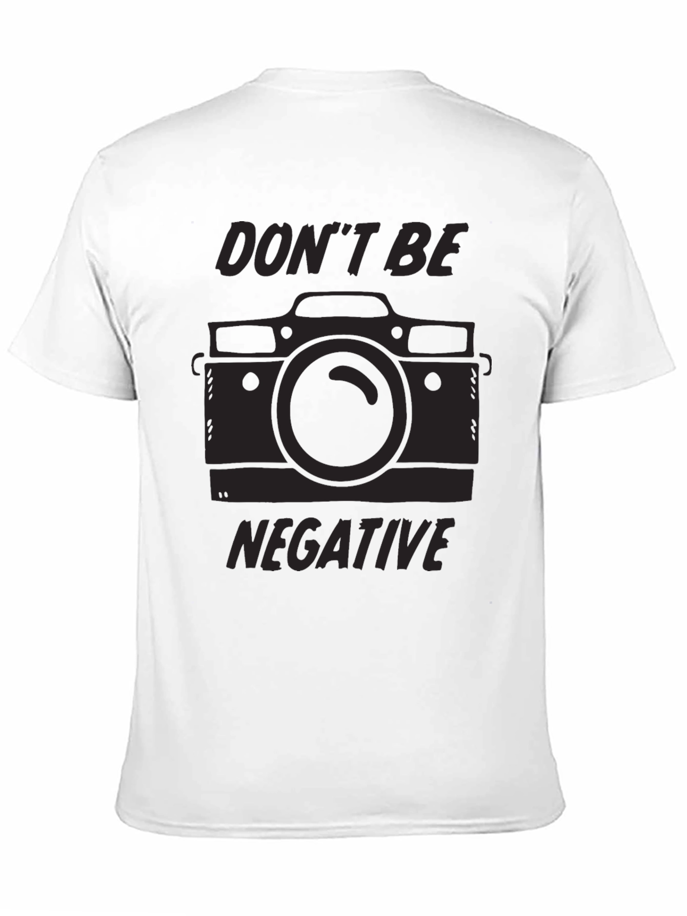 Dont Be Negative Camera T-Shirt