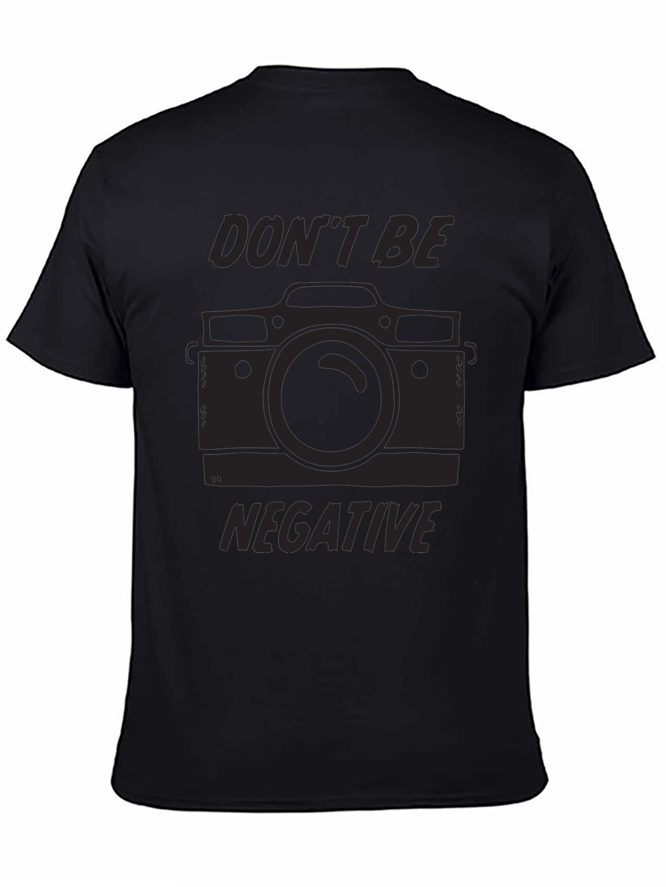 Dont Be Negative Camera T-Shirt
