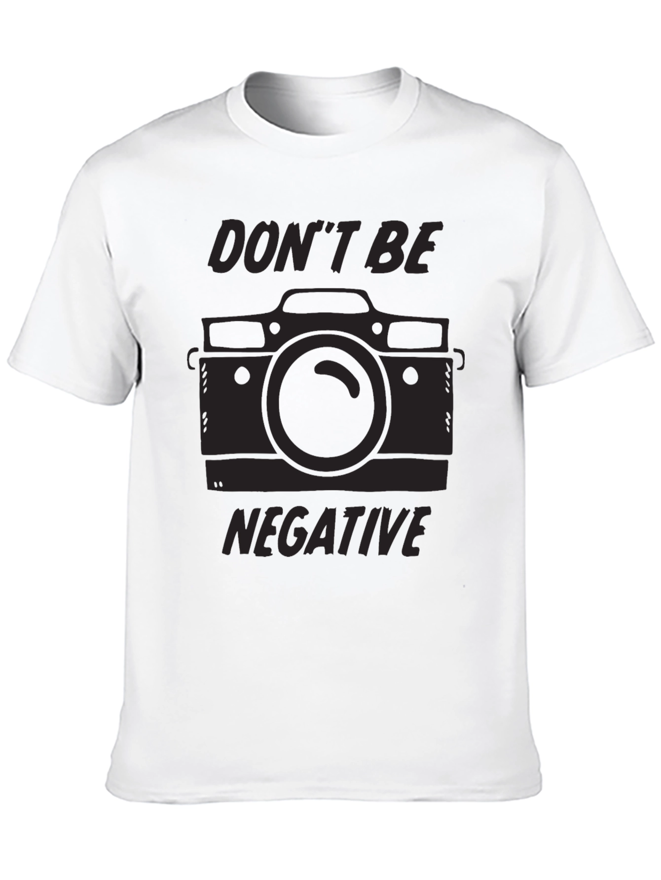 Dont Be Negative Camera T-Shirt