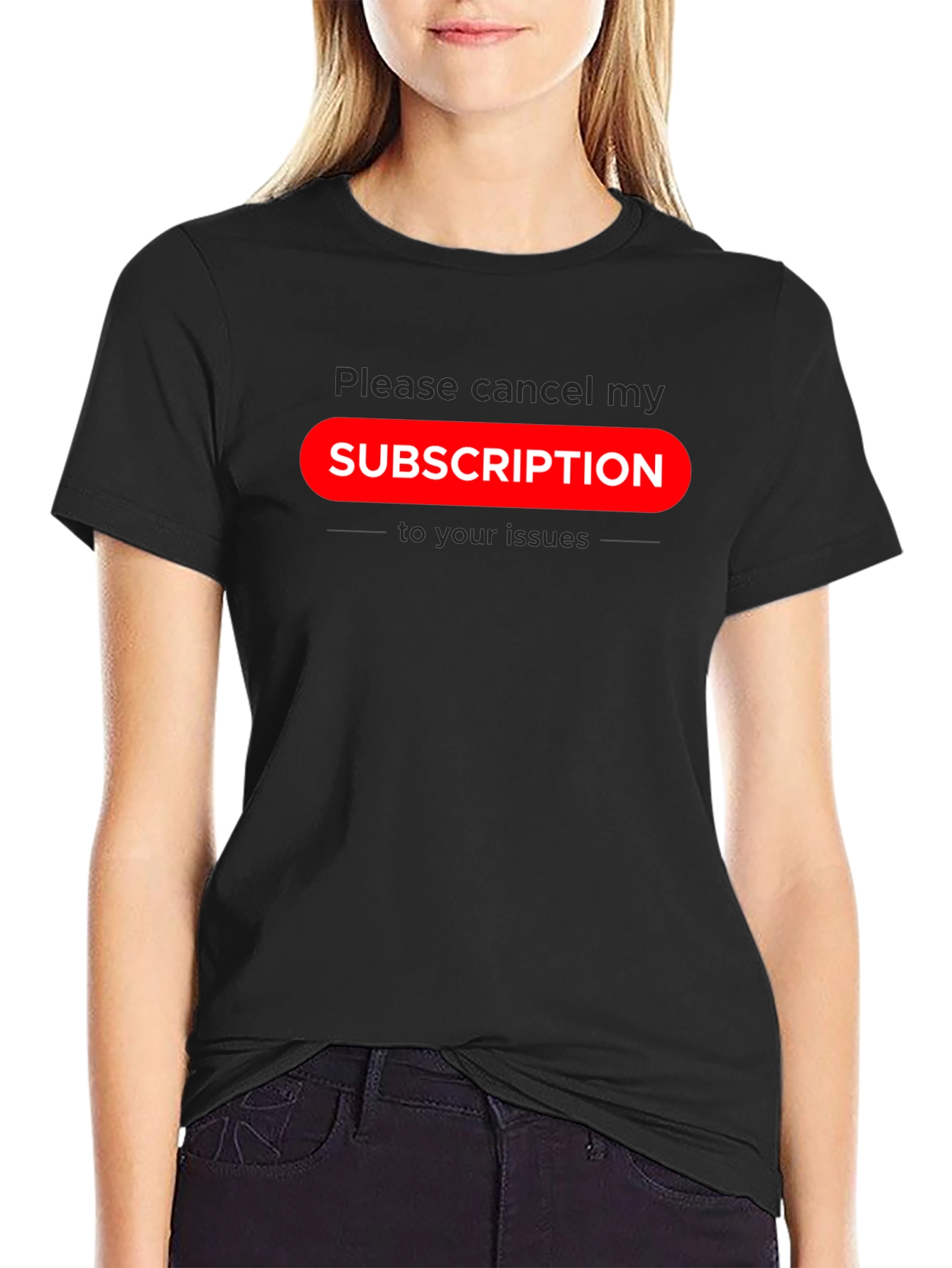 Cancel Subscription Graphic Tee - Sarcastic Humor T-Shirt