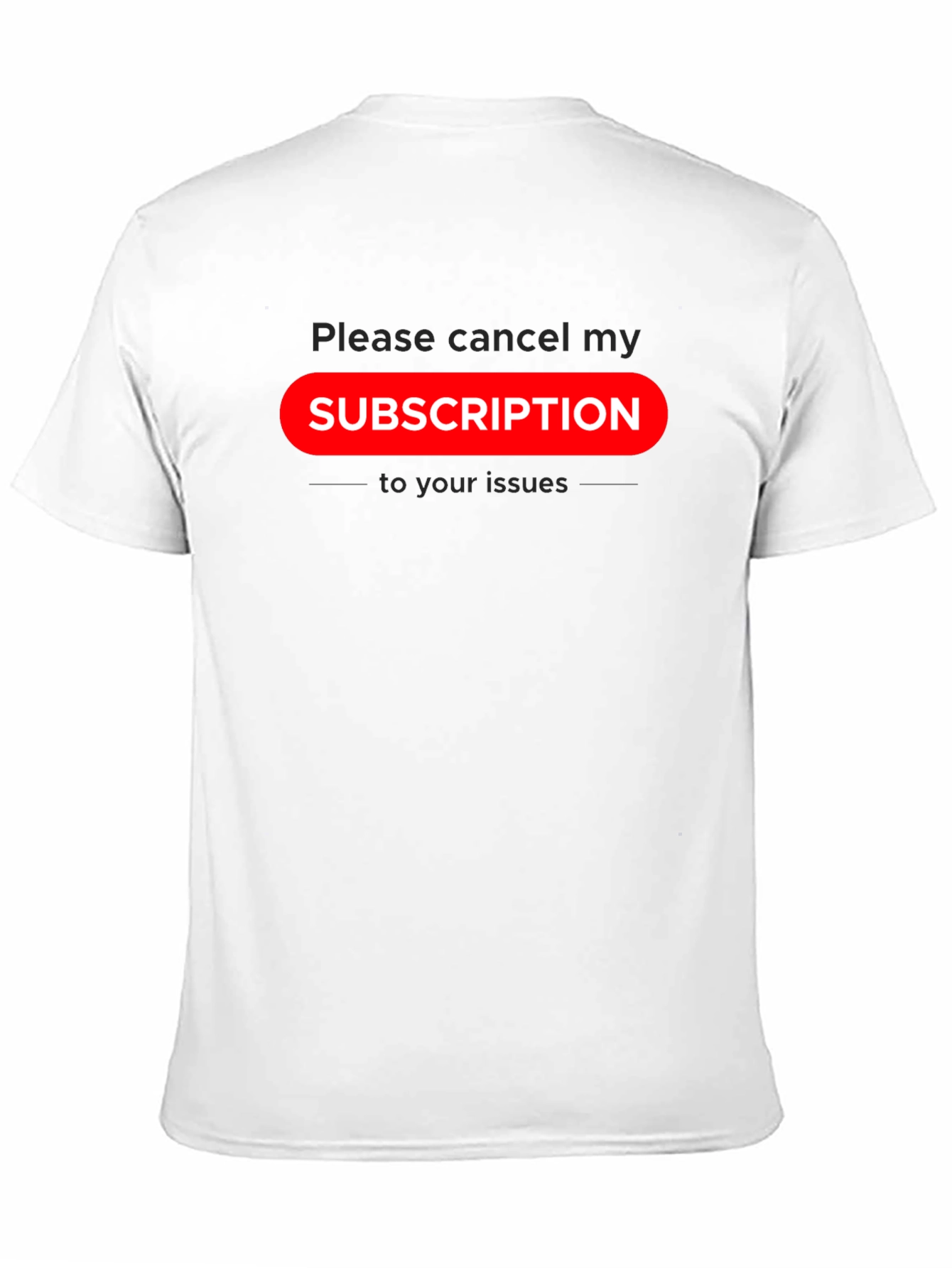 Cancel Subscription Graphic Tee - Sarcastic Humor T-Shirt