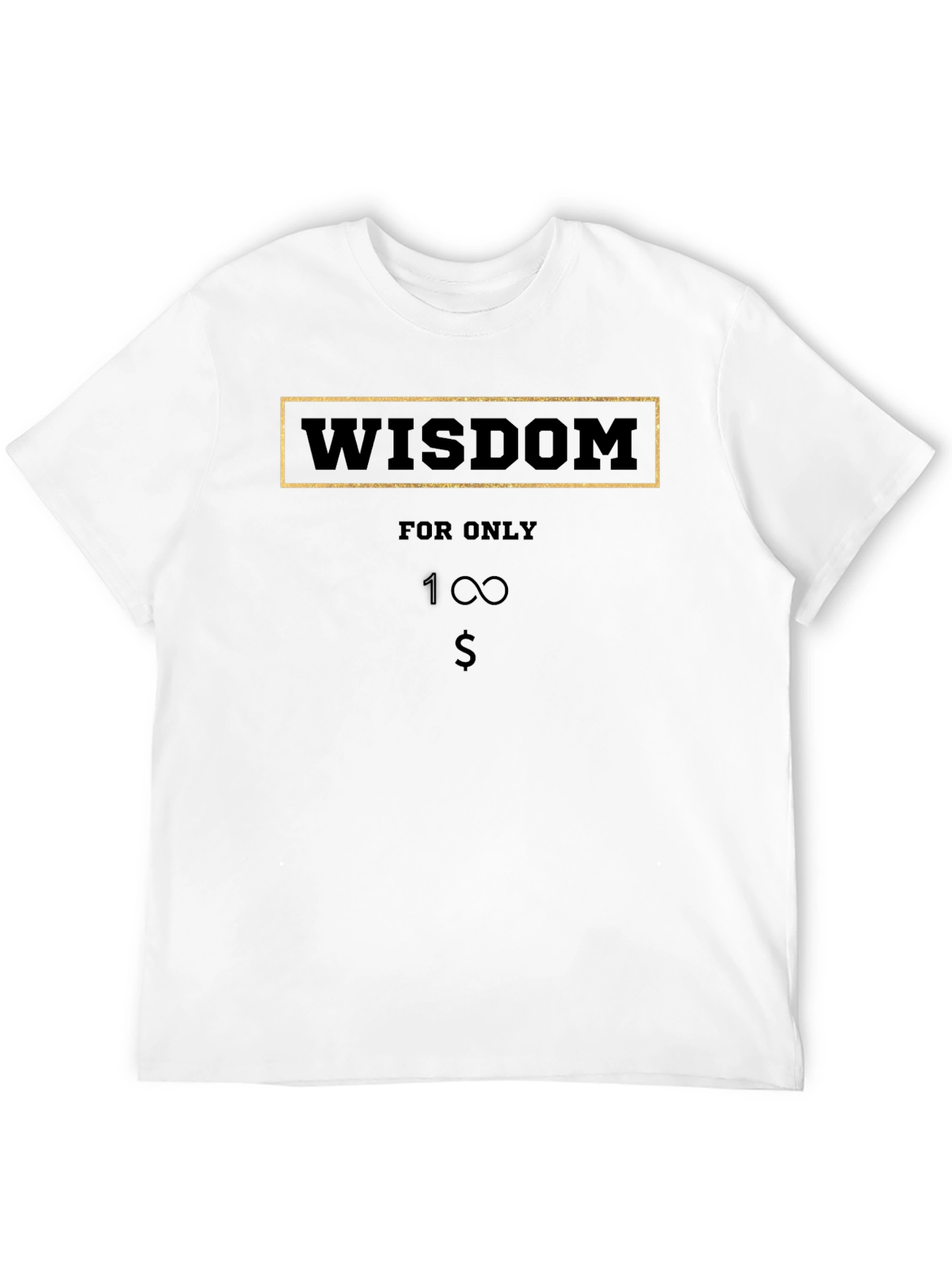 Wisdom for Only 1 Dollar T-Shirt - Black