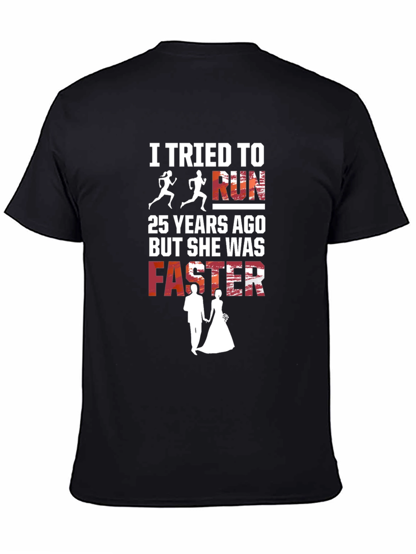 Funny Anniversary Shirt - She Was Faster!