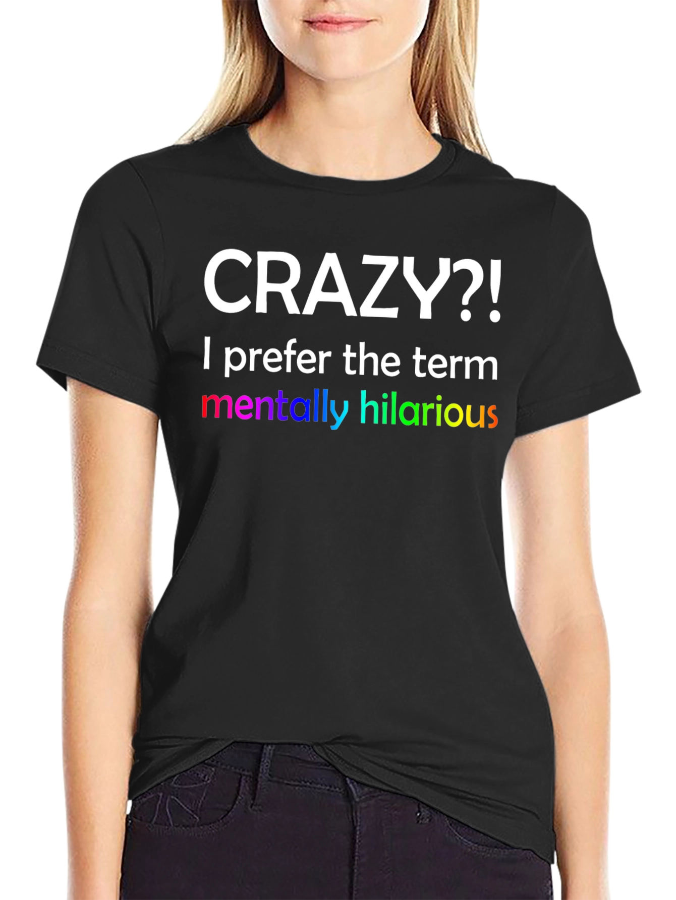 Crazy?! Hilarious Graphic Tee