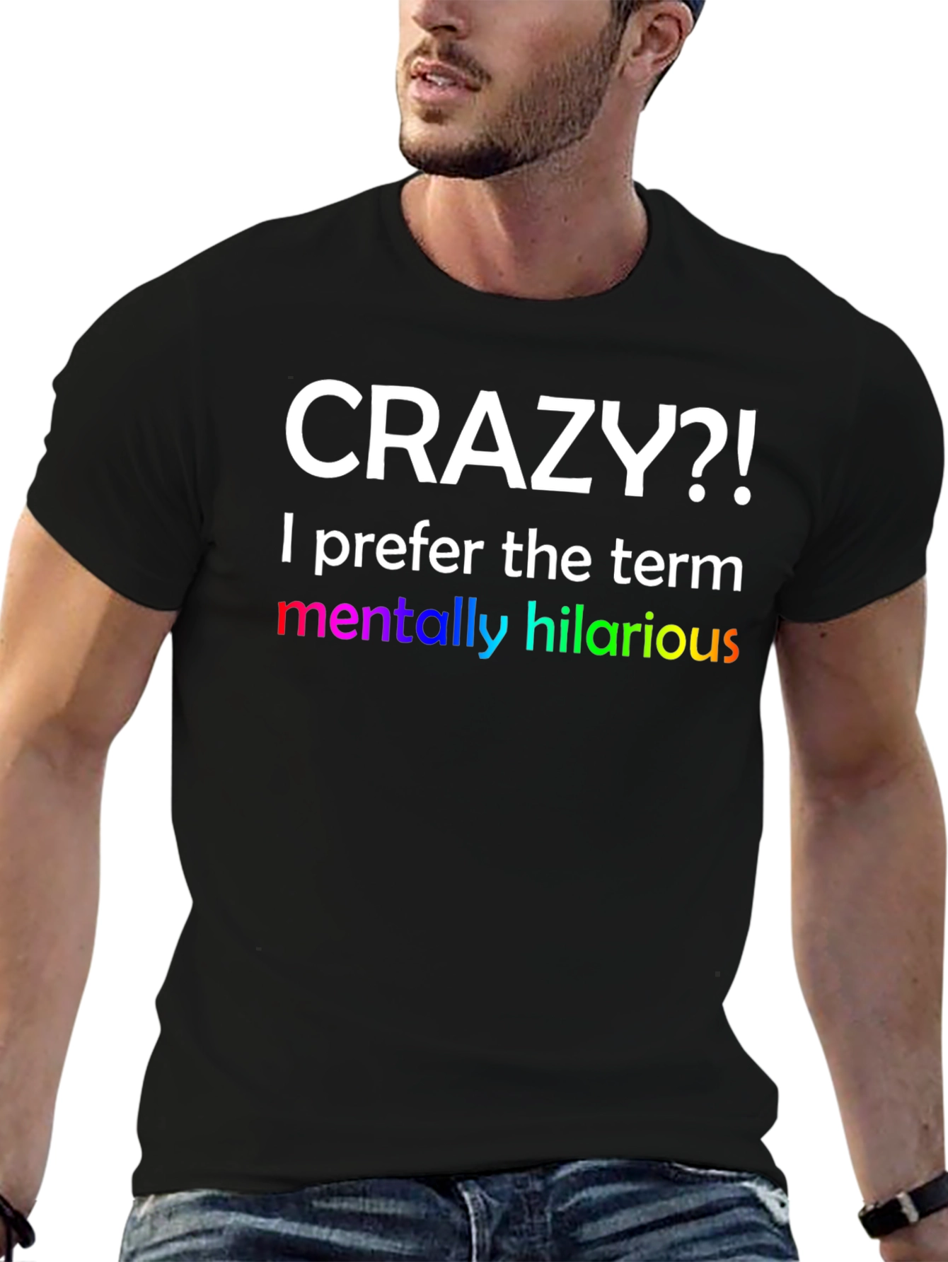 Crazy?! Hilarious Graphic Tee