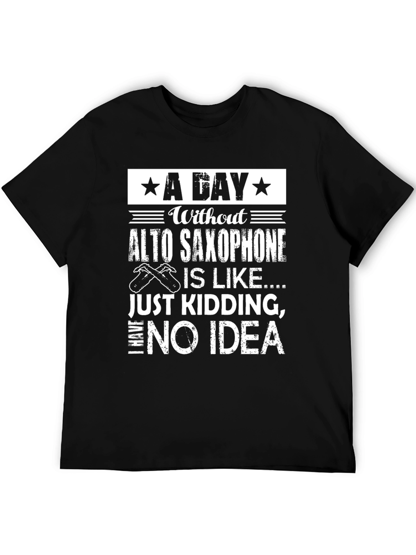 Alto Saxophone T-Shirt - A Day Without Fun