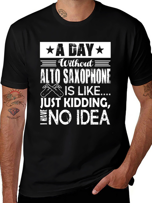 Alto Saxophone T-Shirt - A Day Without Fun