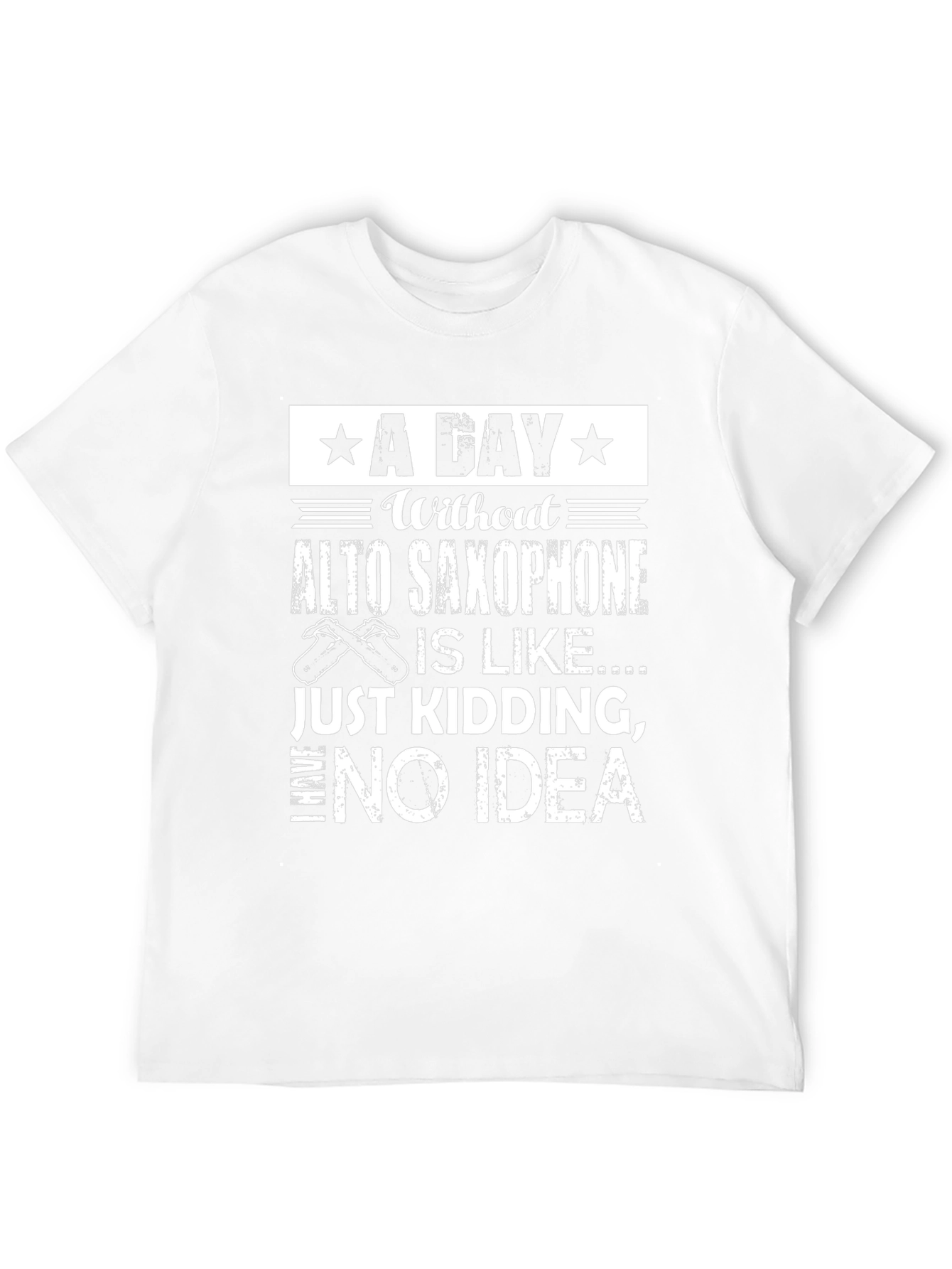 Alto Saxophone T-Shirt - A Day Without Fun